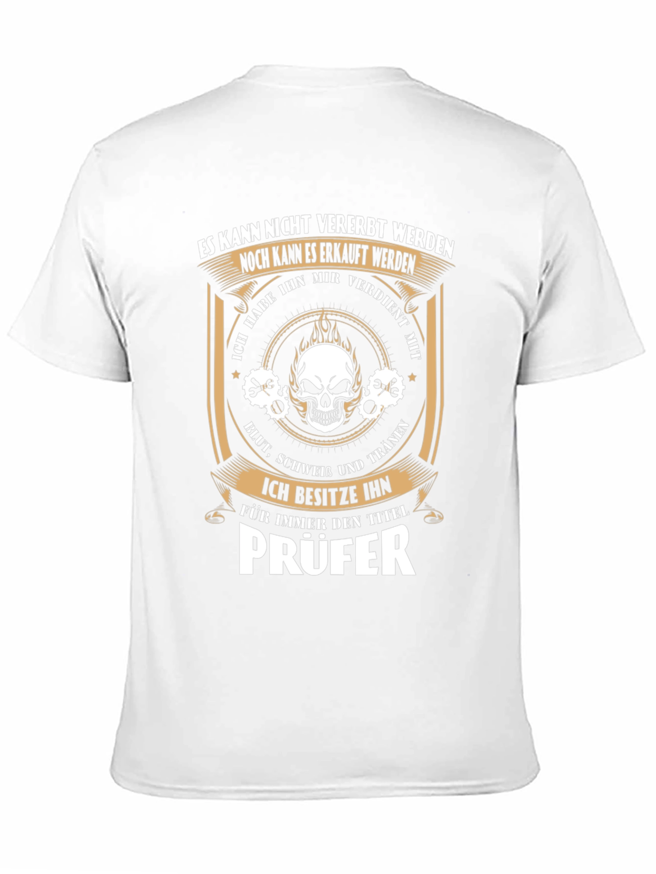 Prüfer T-Shirt - Earned Not Inherited