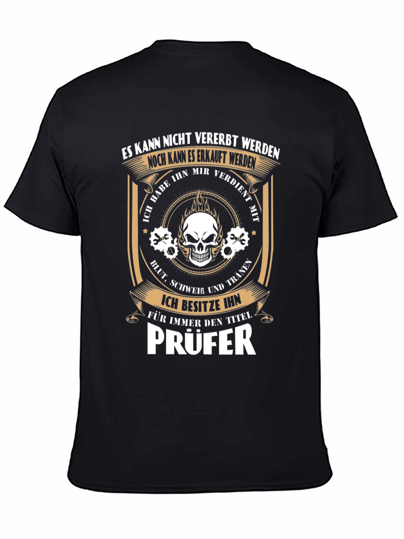 Prüfer T-Shirt - Earned Not Inherited