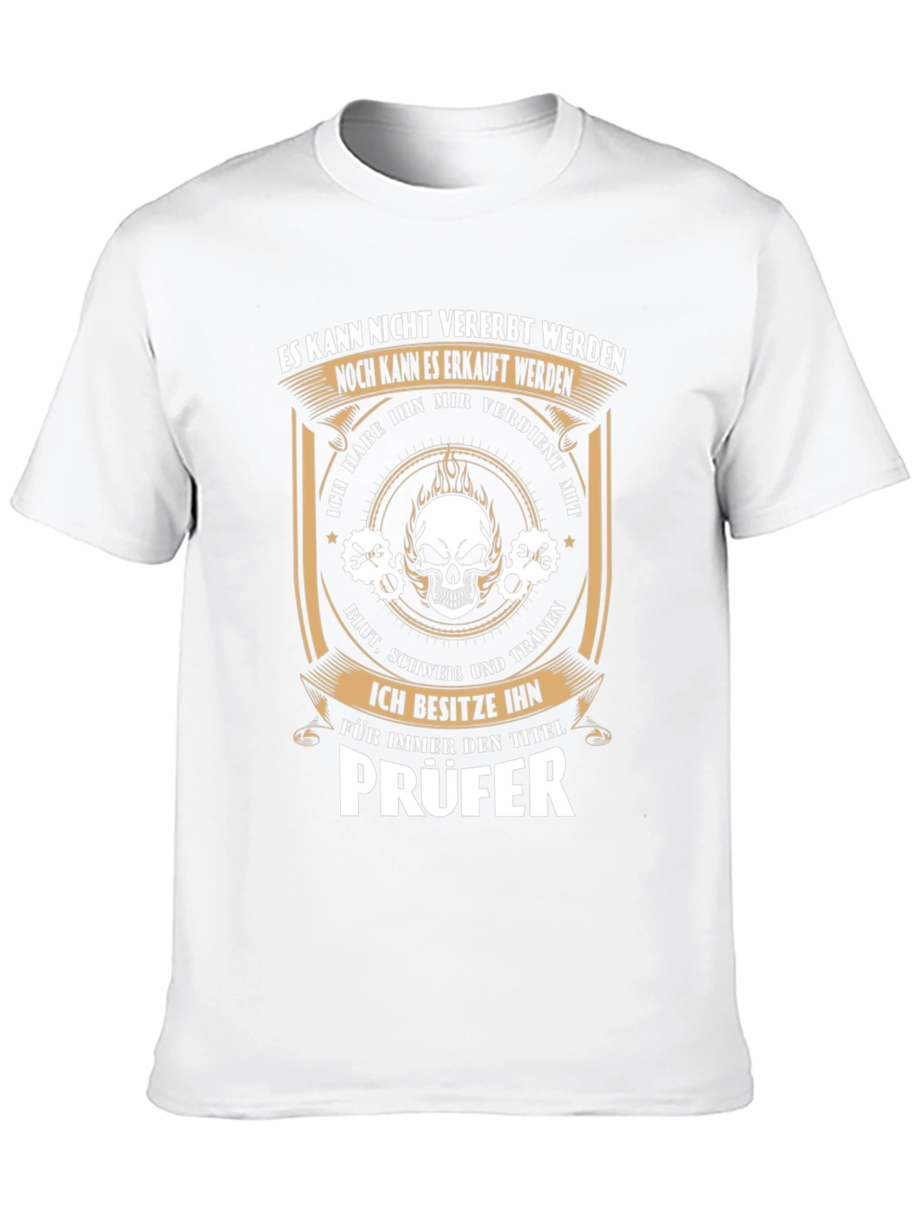 Prüfer T-Shirt - Earned Not Inherited