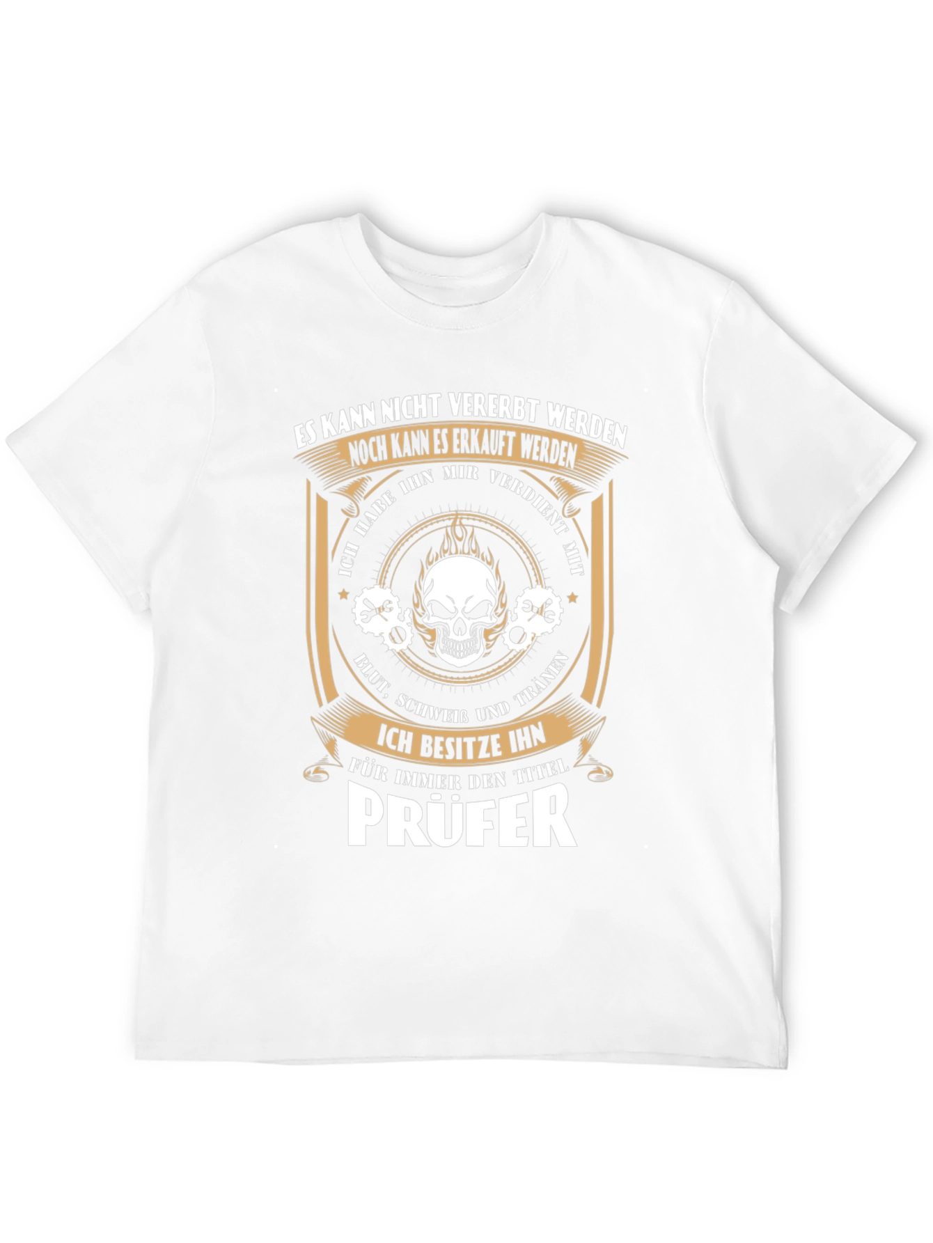 Prüfer T-Shirt - Earned Not Inherited