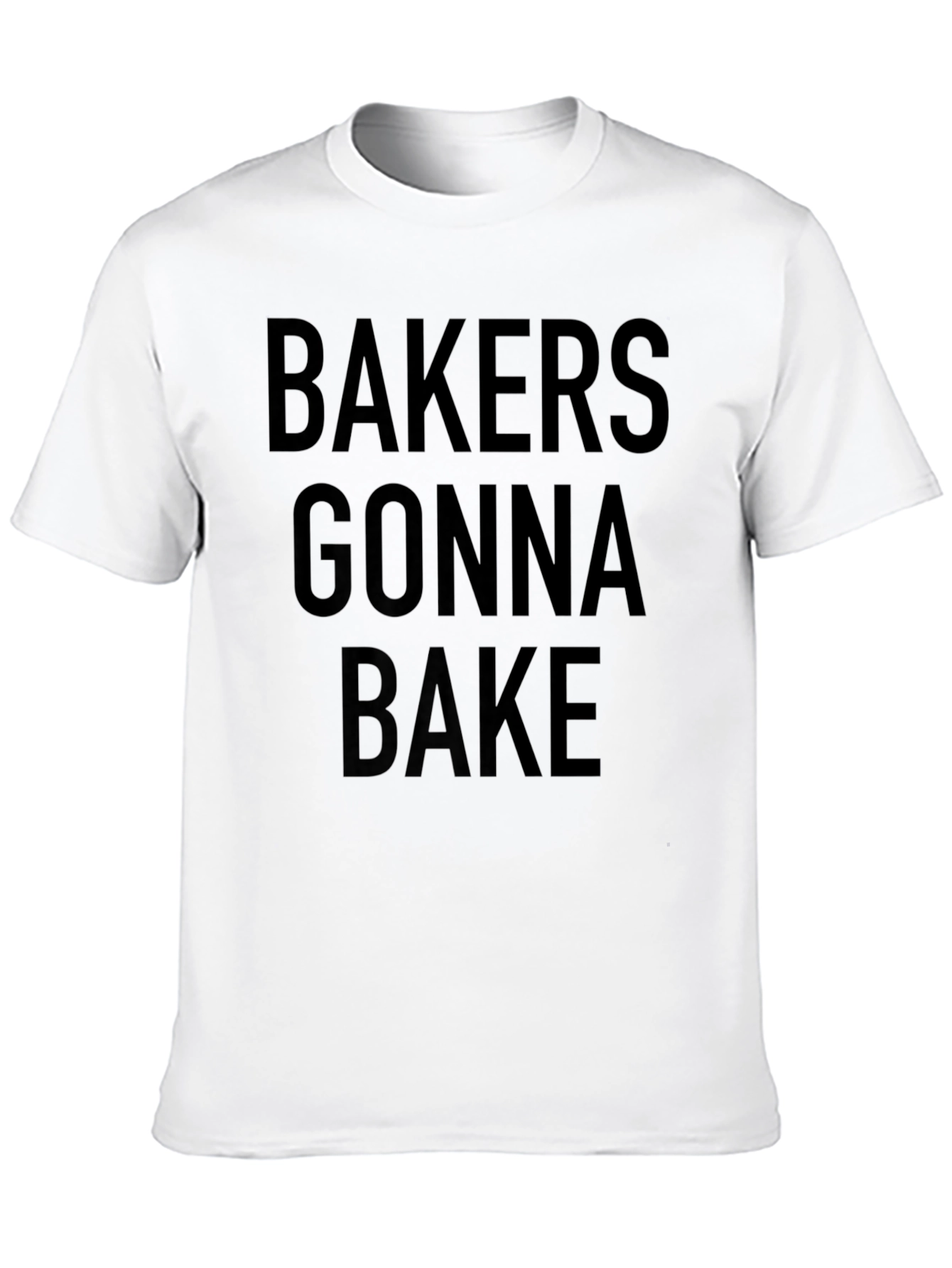 Bakers Gonna Bake Black T-Shirt