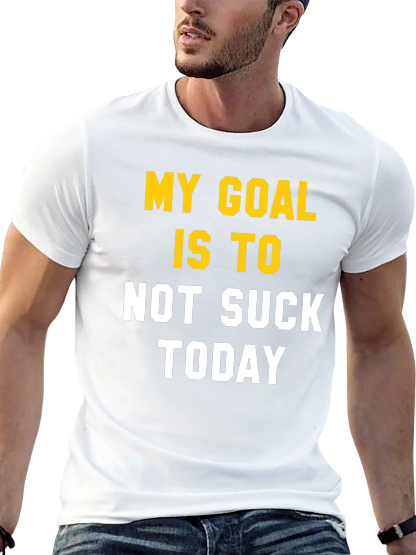 My Goal Is To Not Suck Today T-Shirt