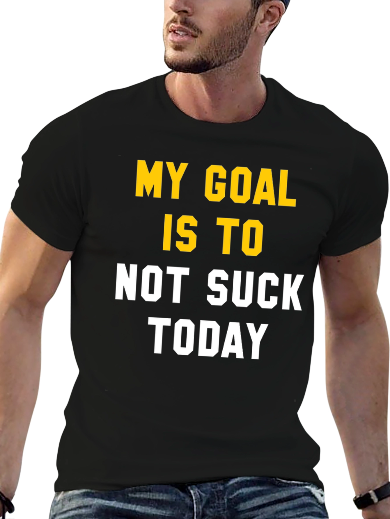 My Goal Is To Not Suck Today T-Shirt