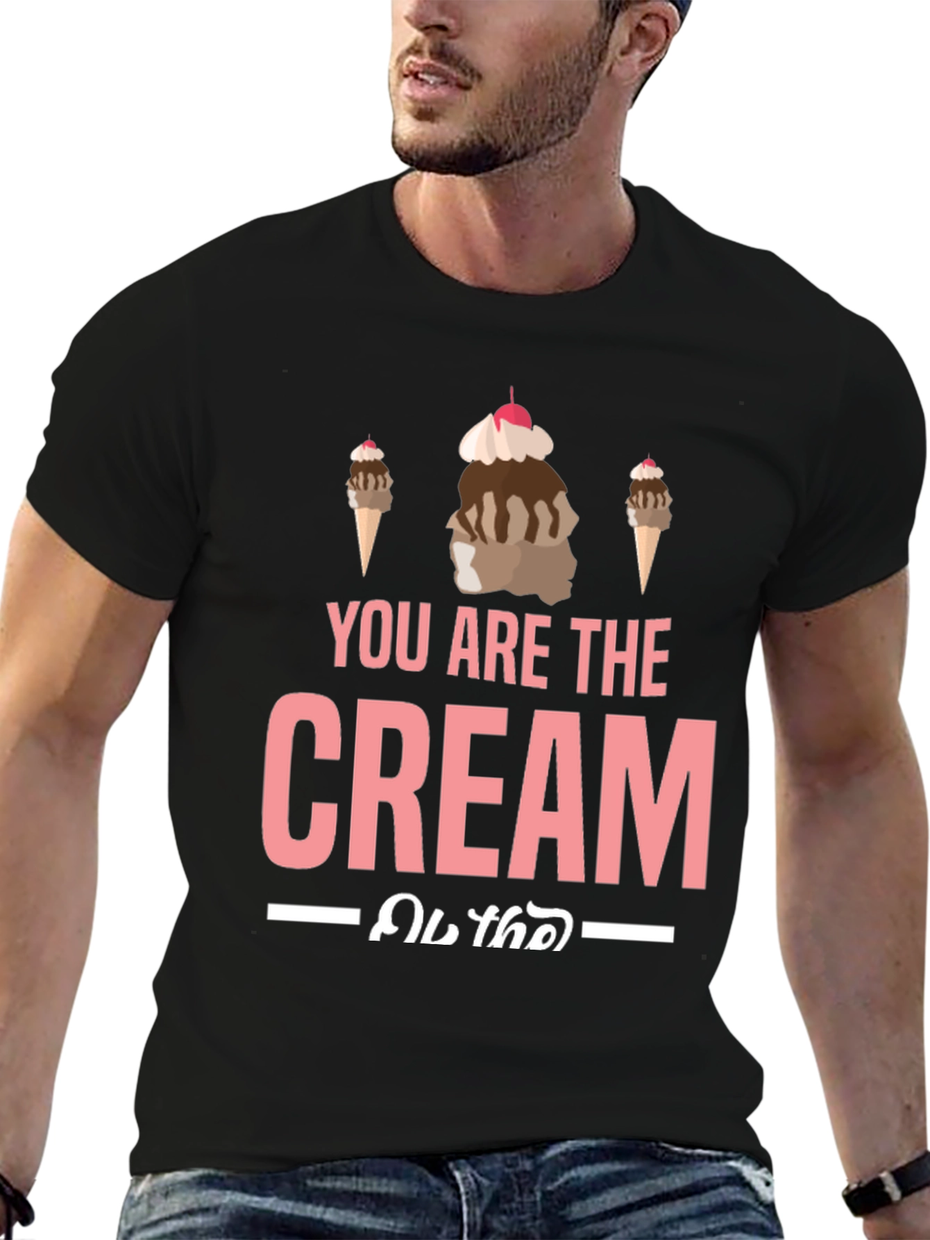 You Are the Cream T-Shirt - Ice Cream Design