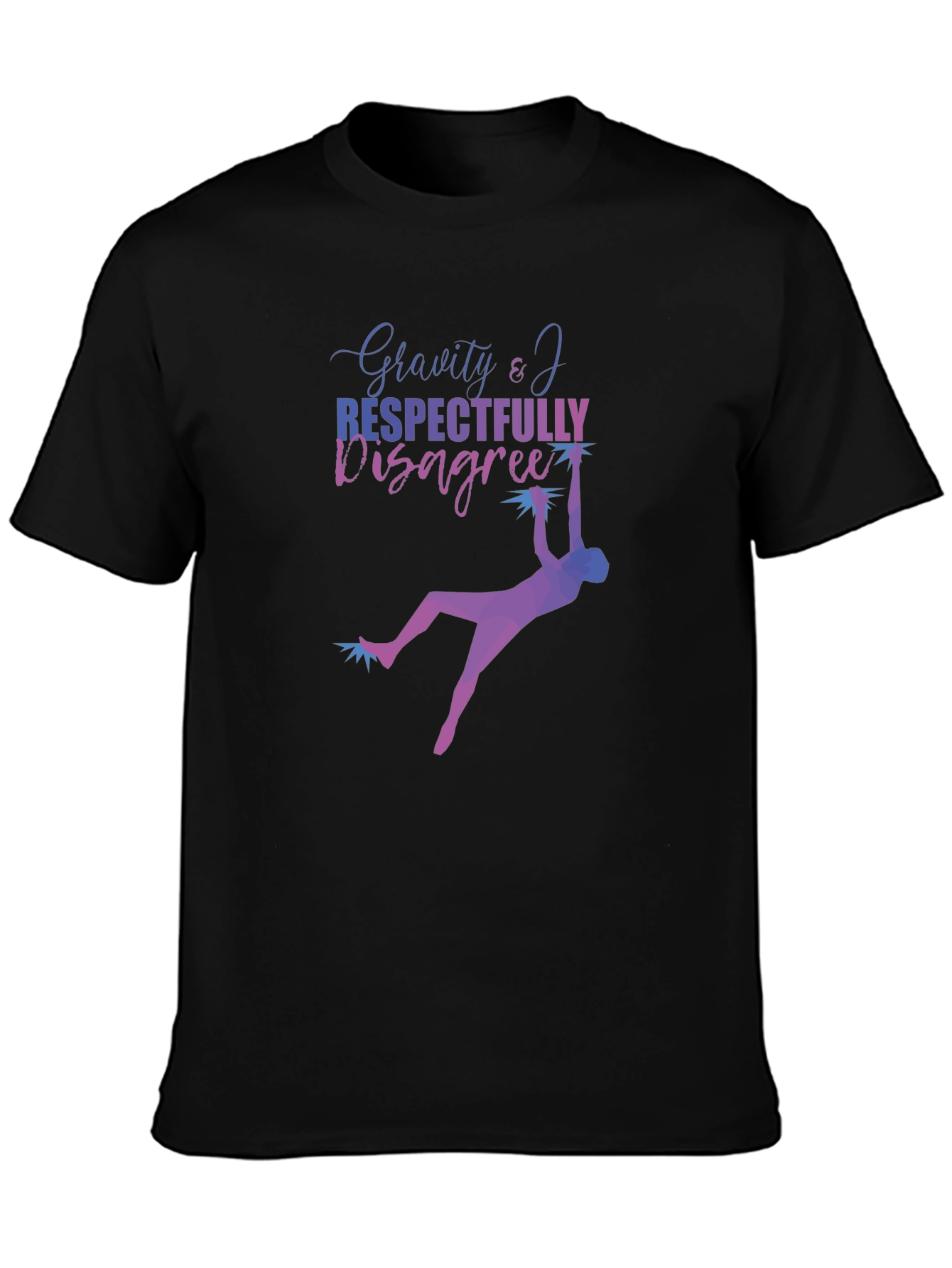 Gravity & I Respectfully Disagree Black T-Shirt