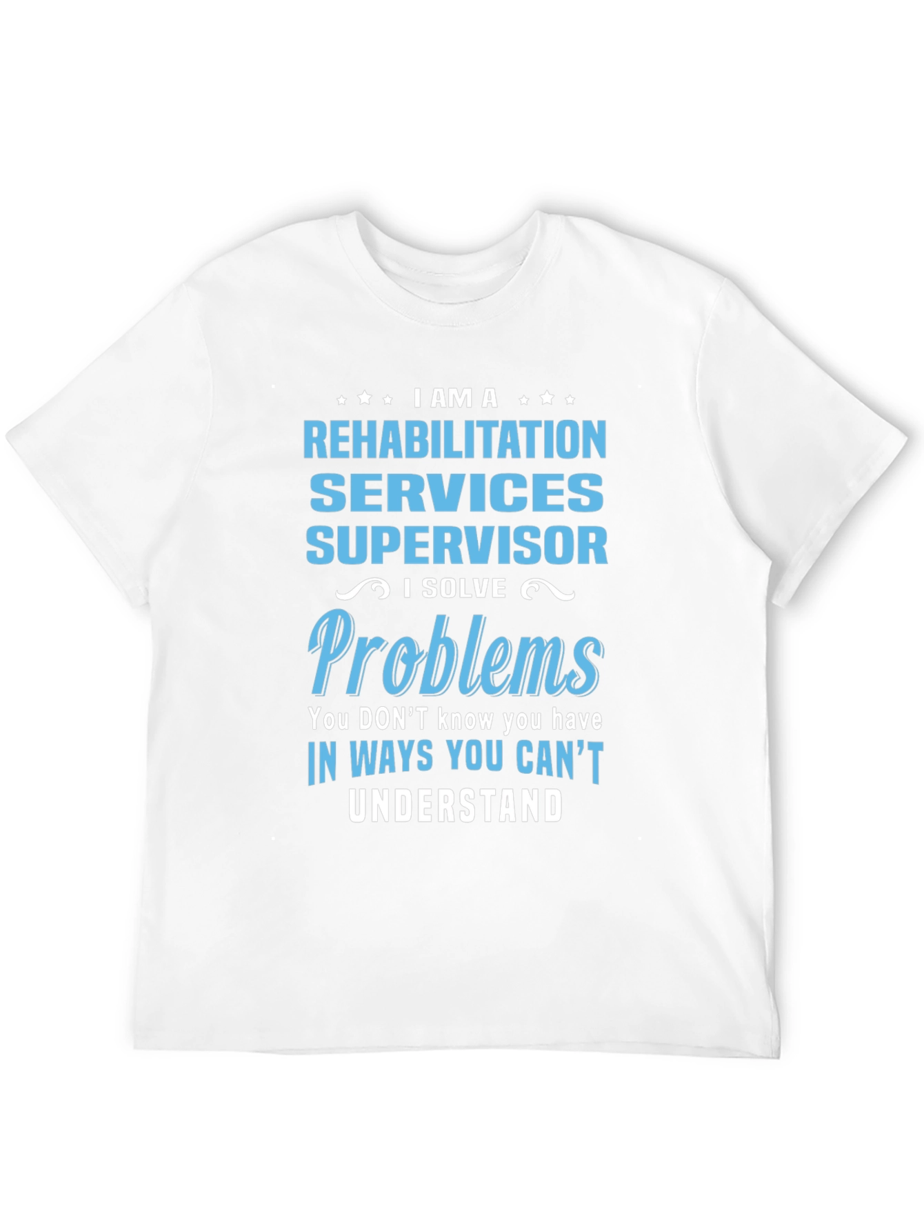 Rehabilitation Services Supervisor T-Shirt