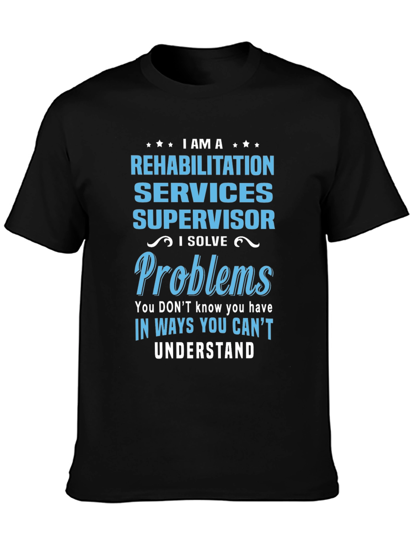Rehabilitation Services Supervisor T-Shirt