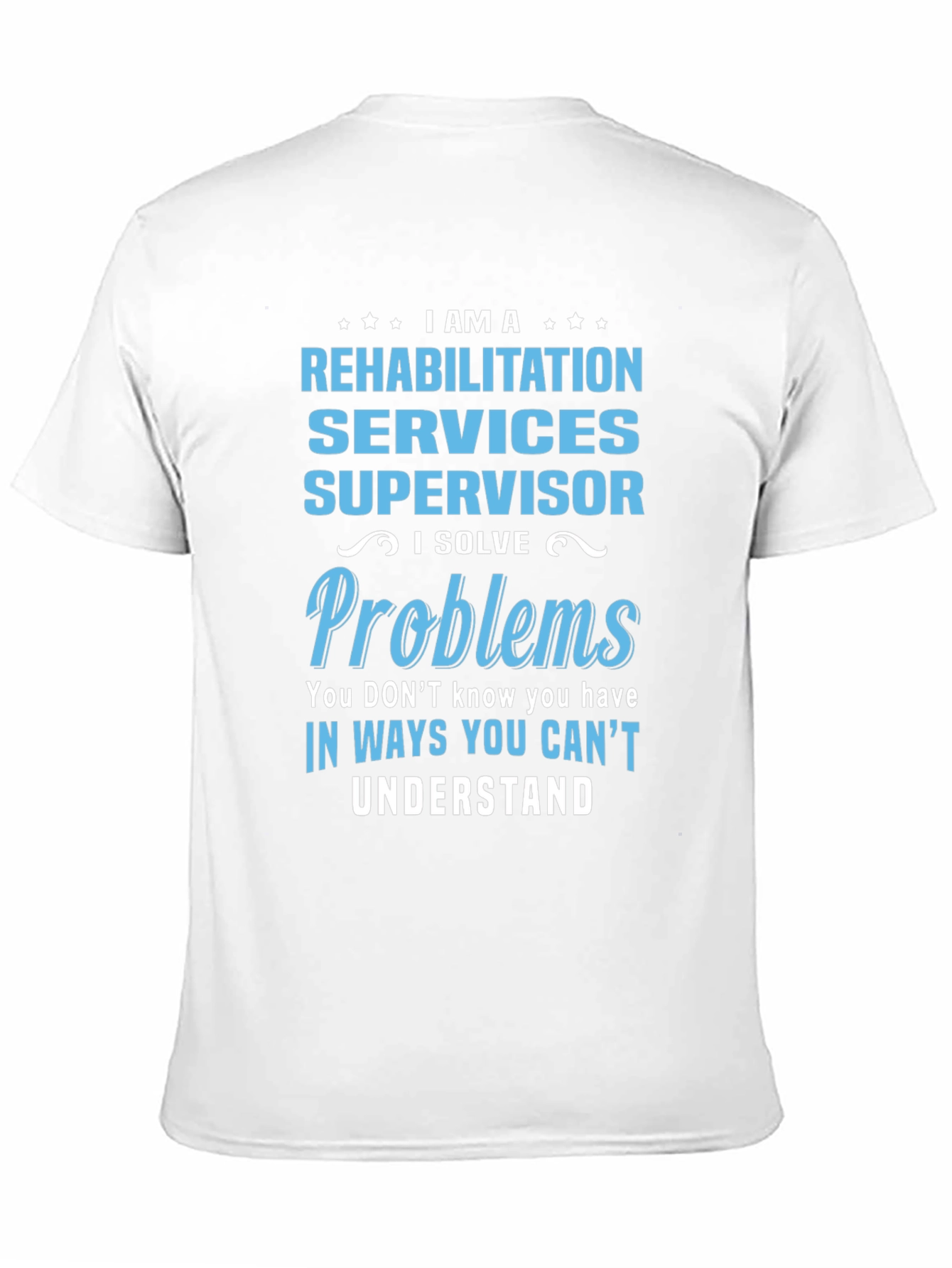 Rehabilitation Services Supervisor T-Shirt