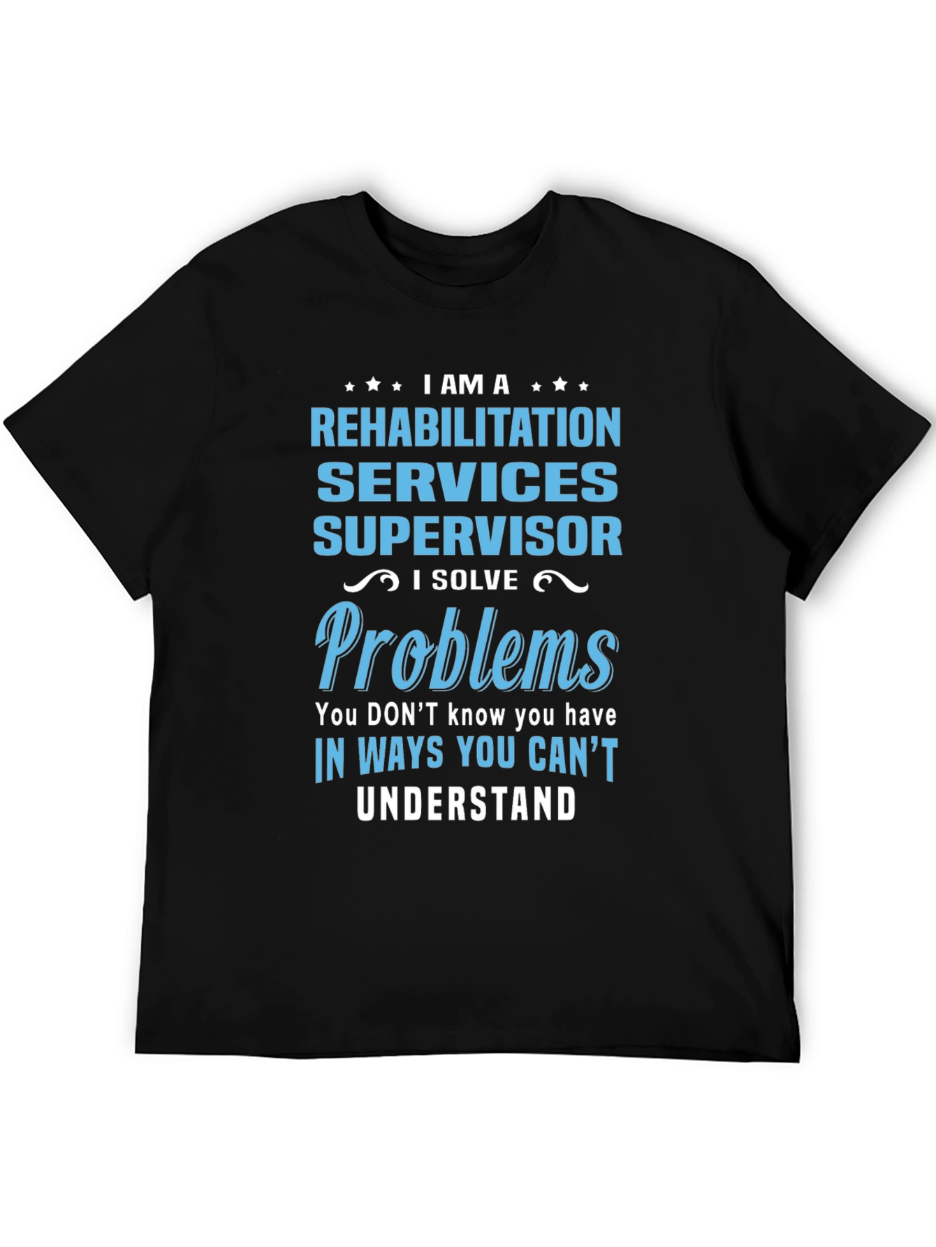 Rehabilitation Services Supervisor T-Shirt