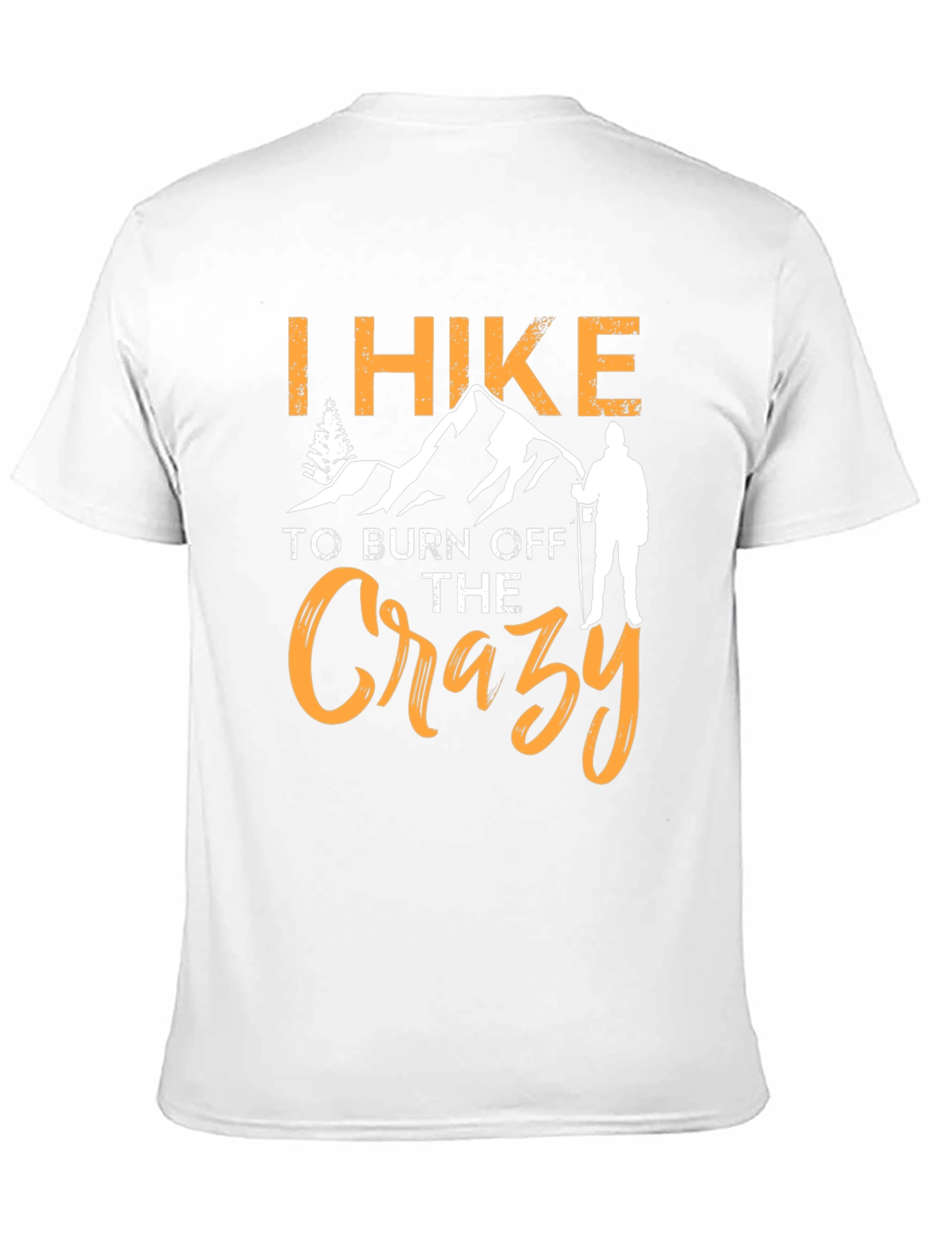 I Hike to Burn Off The Crazy Graphic T-Shirt