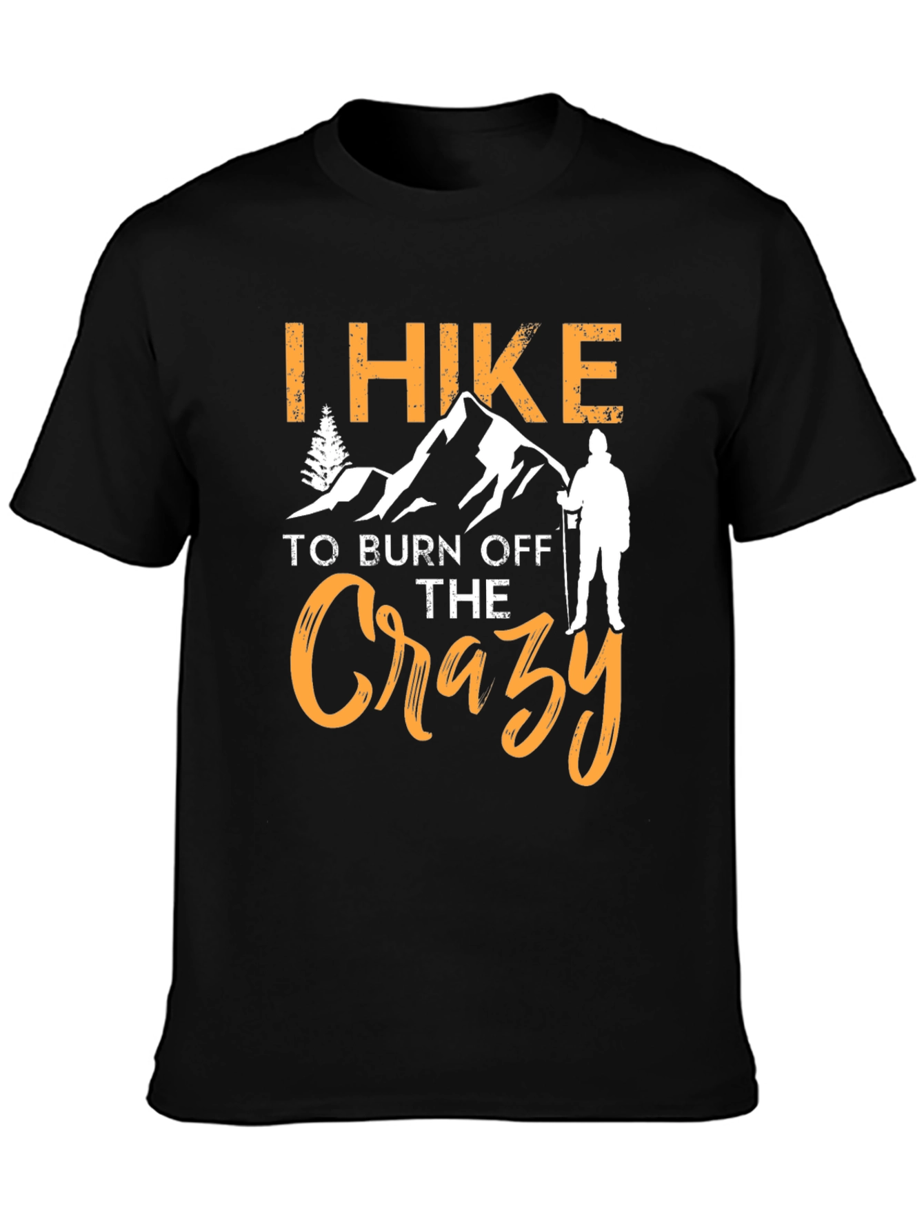 I Hike to Burn Off The Crazy Graphic T-Shirt
