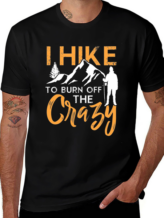 I Hike to Burn Off The Crazy Graphic T-Shirt