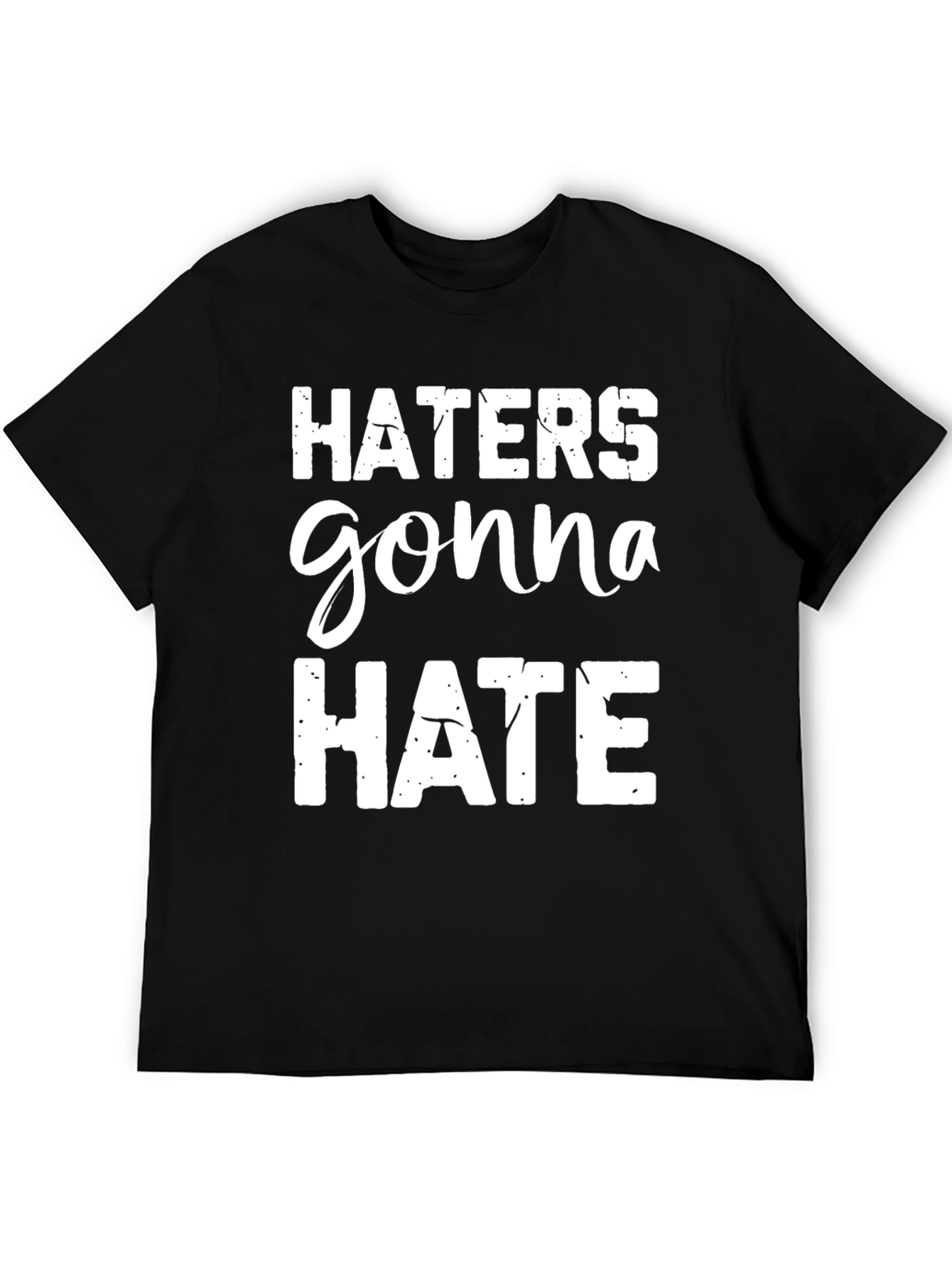 Haters Gonna Hate Graphic Tee - Black