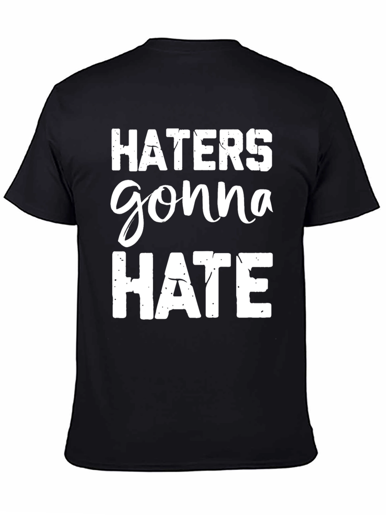 Haters Gonna Hate Graphic Tee - Black
