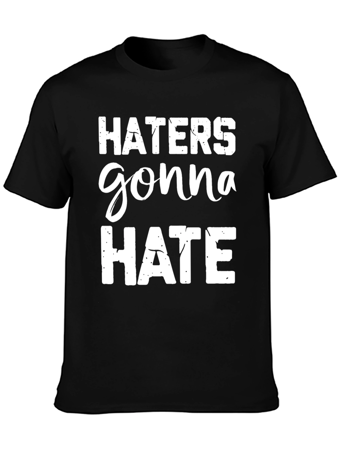 Haters Gonna Hate Graphic Tee - Black