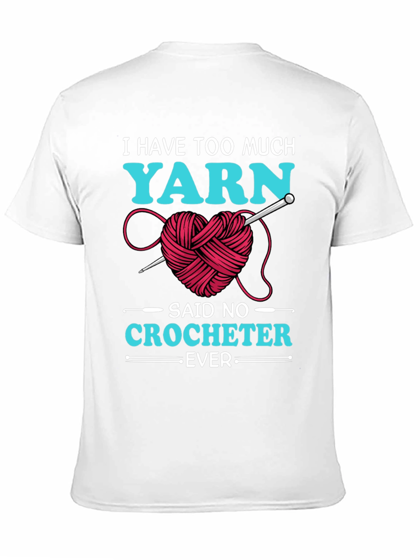 Yarn Lover T-Shirt - Crochet Humor Tee
