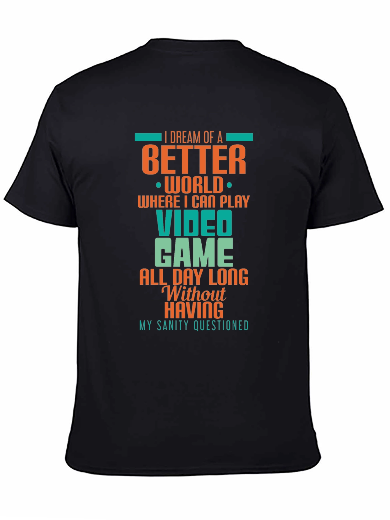 Gamer T-Shirt: Dream of a Better World