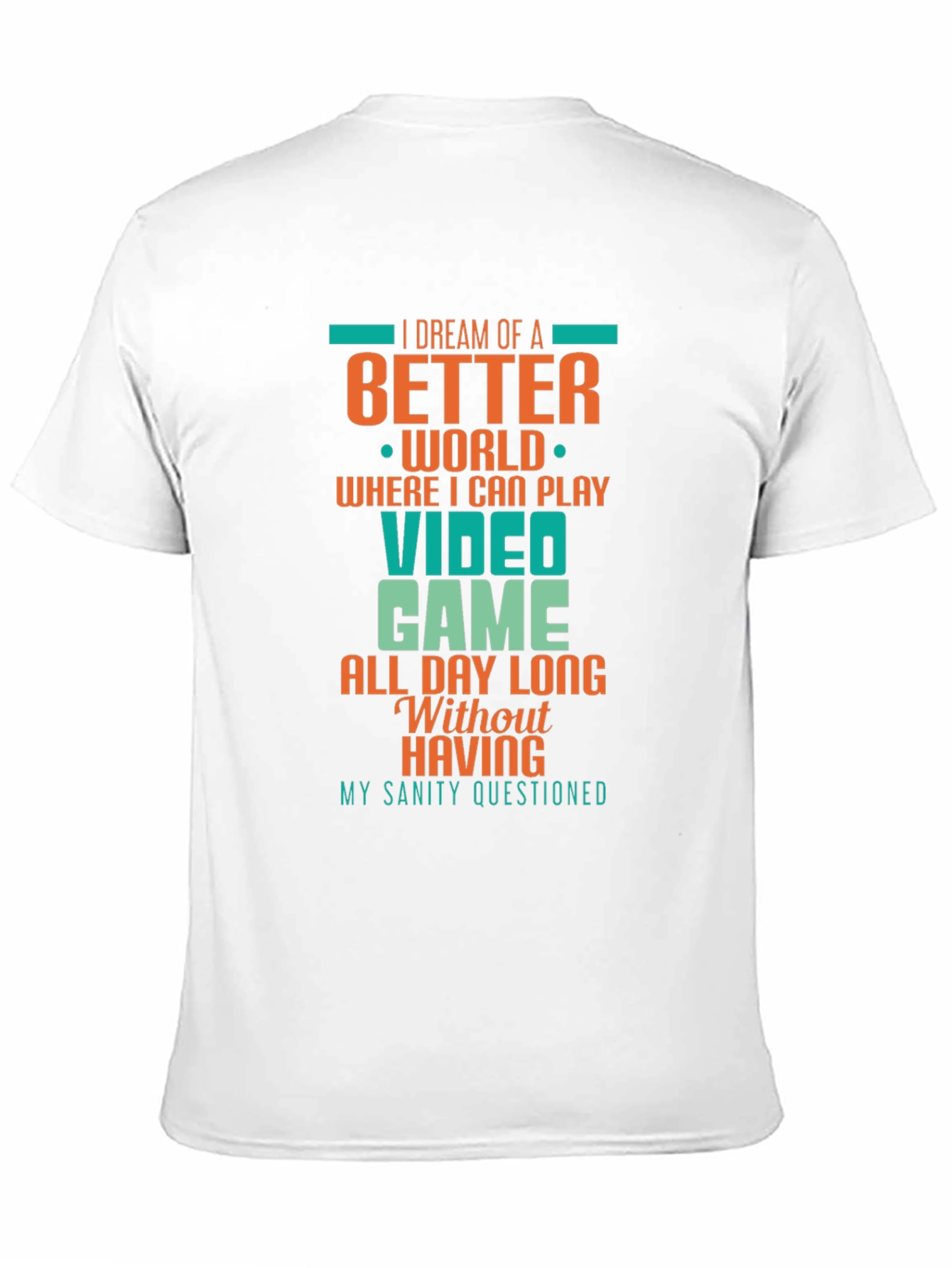 Gamer T-Shirt: Dream of a Better World