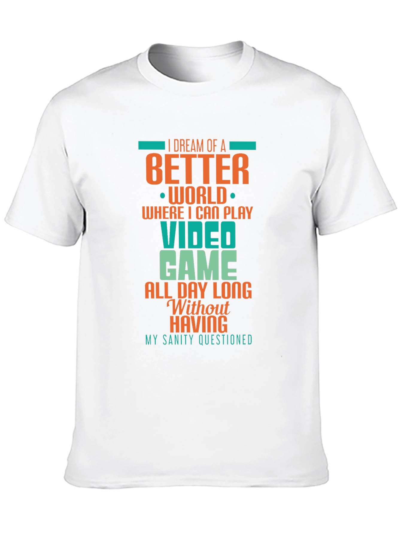 Gamer T-Shirt: Dream of a Better World
