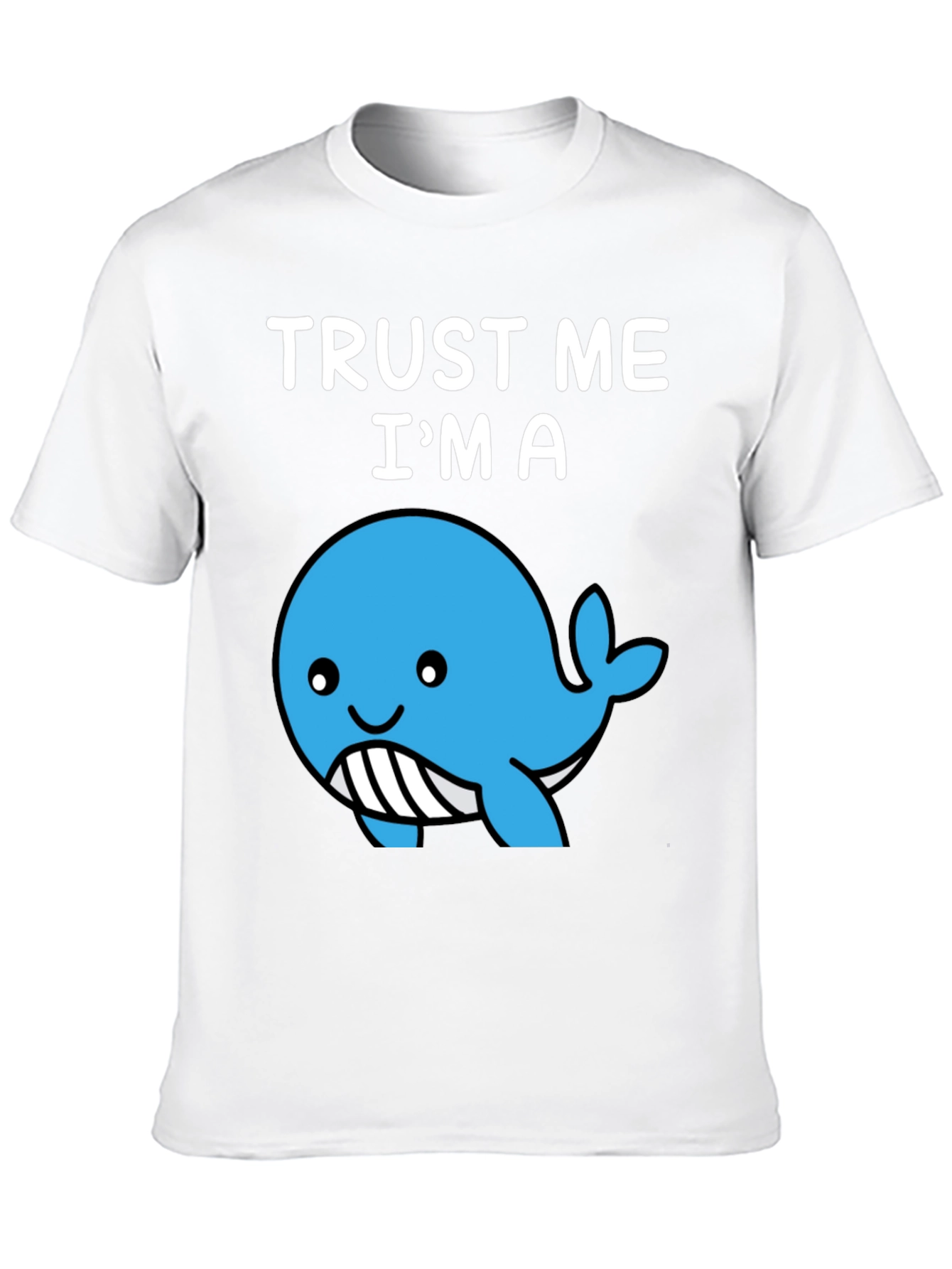 Trust Me Im A Whale T-Shirt