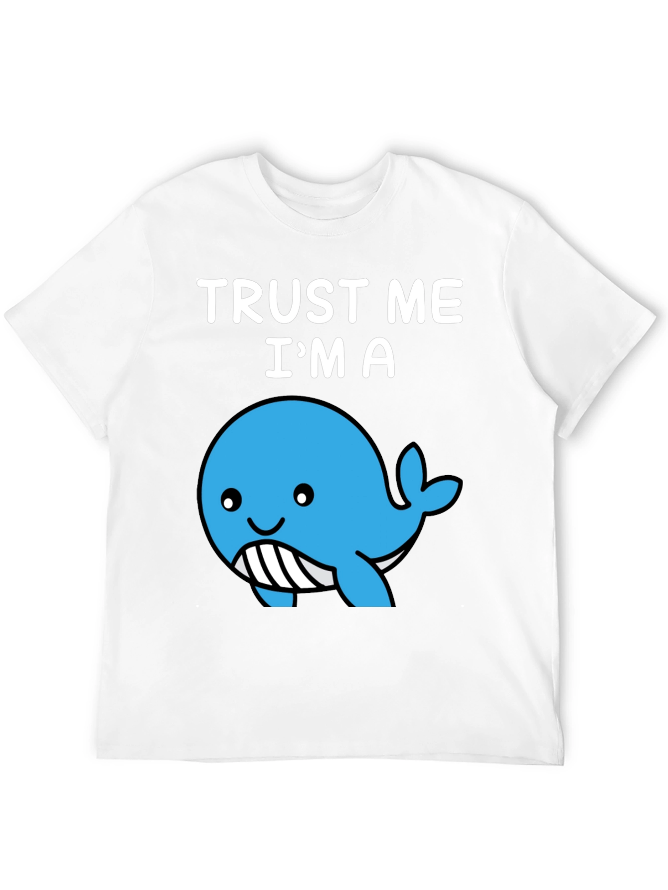 Trust Me Im A Whale T-Shirt