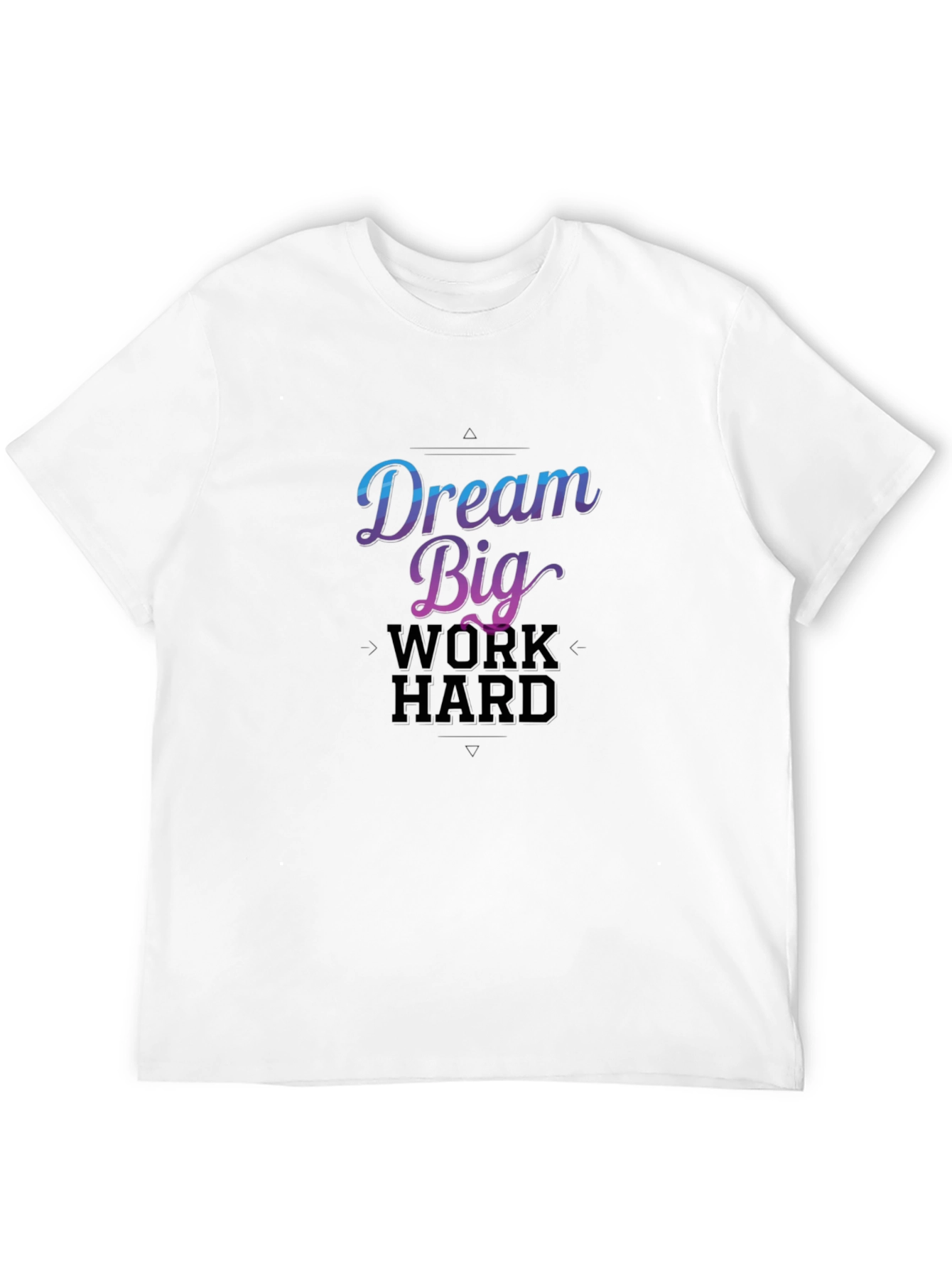 Dream Big Work Hard Graphic T-Shirt