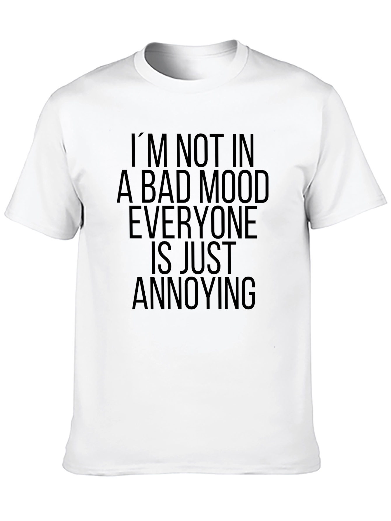 Funny Sarcastic Bad Mood Black T-Shirt
