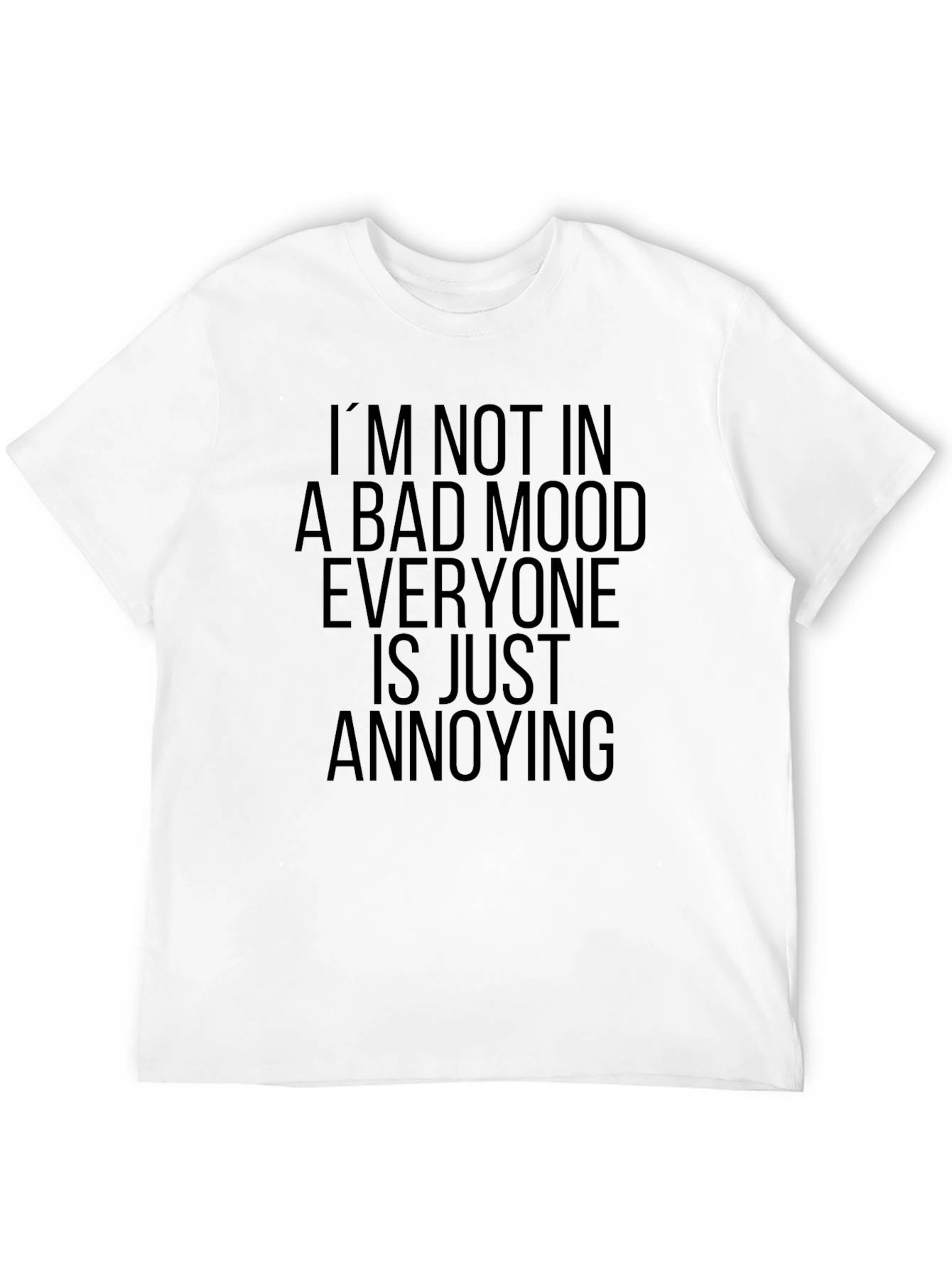 Funny Sarcastic Bad Mood Black T-Shirt