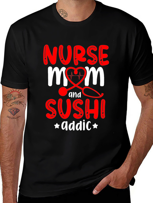 Nurse Mom Sushi Addict Graphic T-Shirt