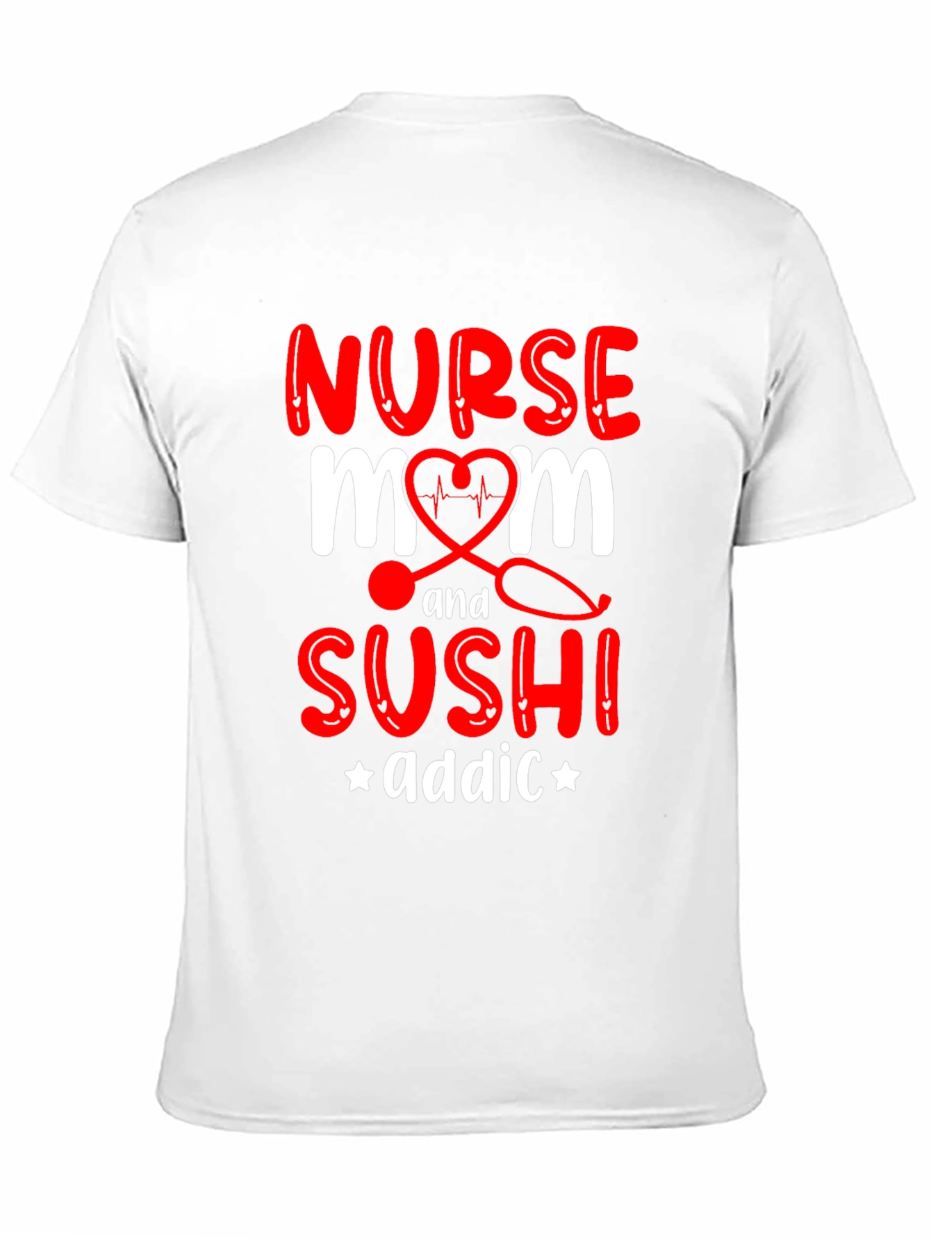 Nurse Mom Sushi Addict Graphic T-Shirt
