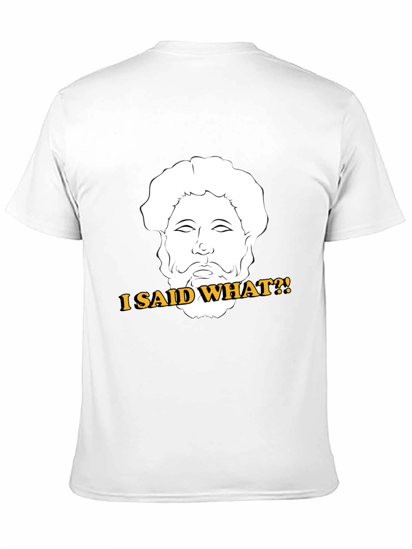 I Said What?! T-Shirt - Marcus Aurelius Graphic Tee