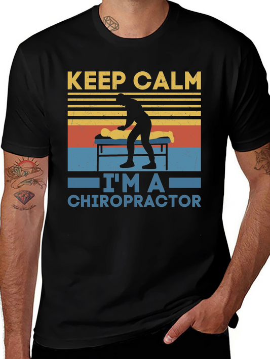 Keep Calm Im A Chiropractor T-Shirt