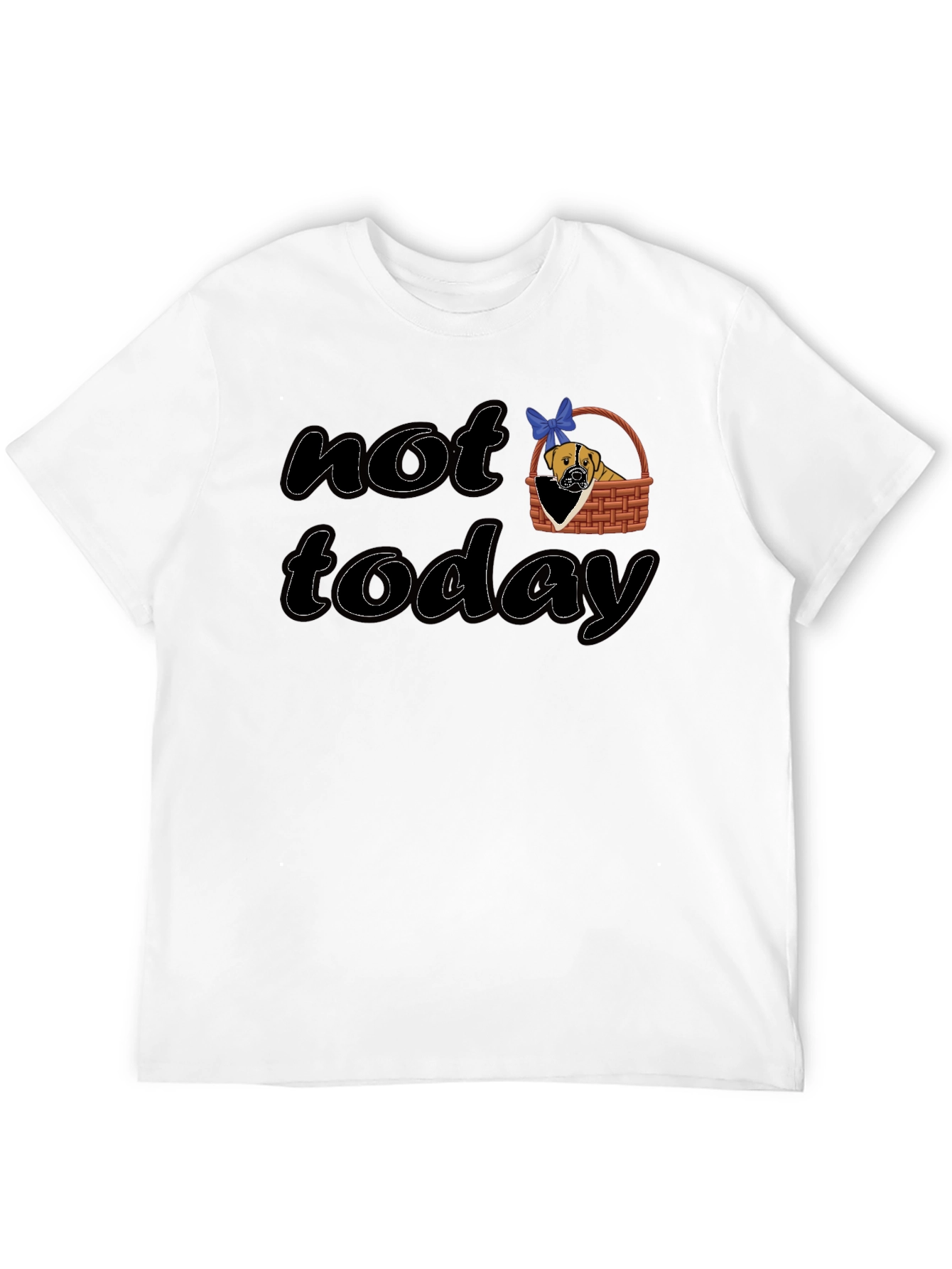 Not Today Dog Graphic T-Shirt