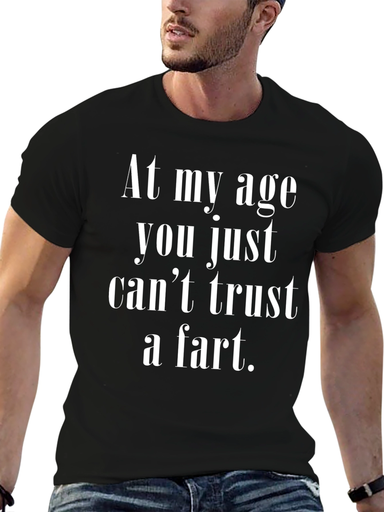 Funny Age Quote T-Shirt - Cant Trust a Fart!