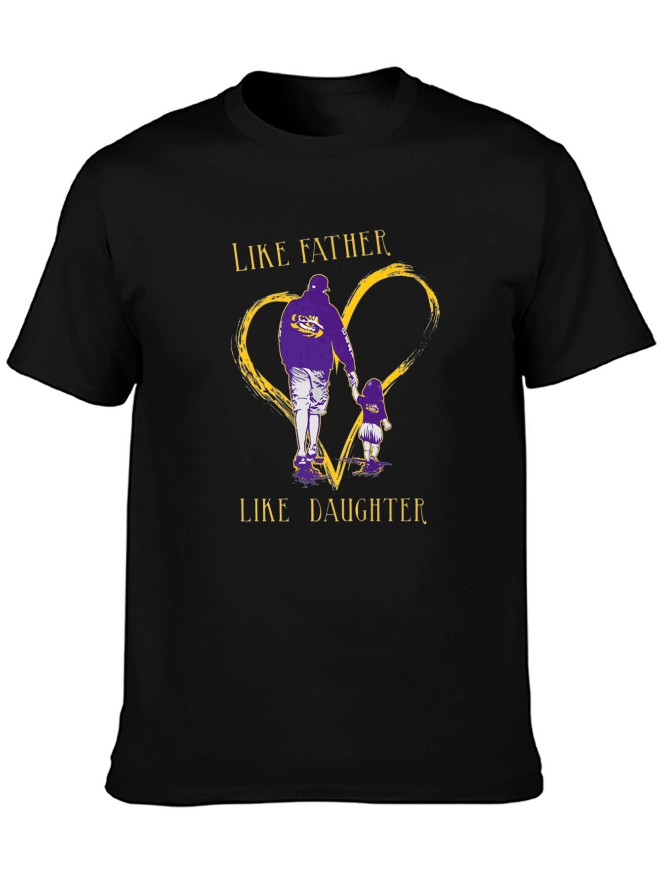 Like Father Like Daughter LSU T-Shirt
