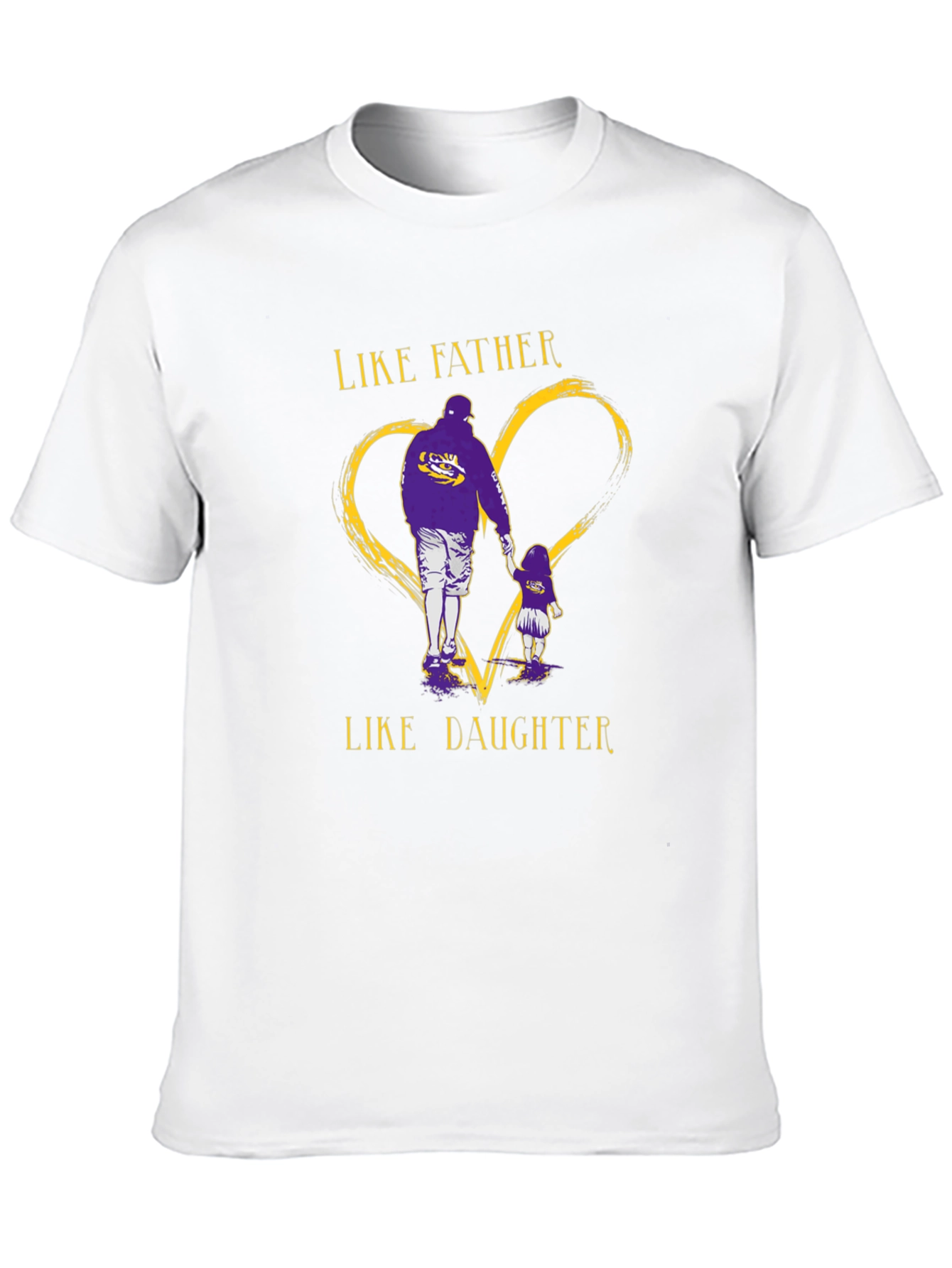 Like Father Like Daughter LSU T-Shirt