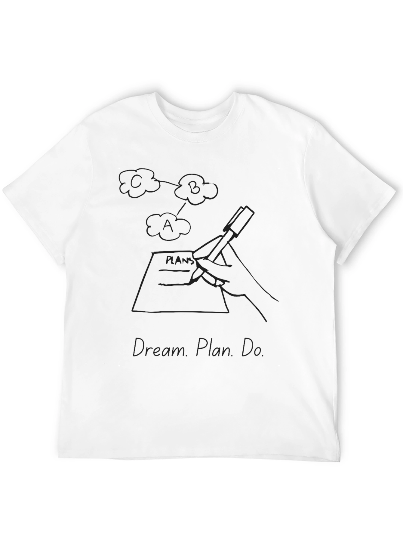 Dream Plan Do Graphic T-Shirt