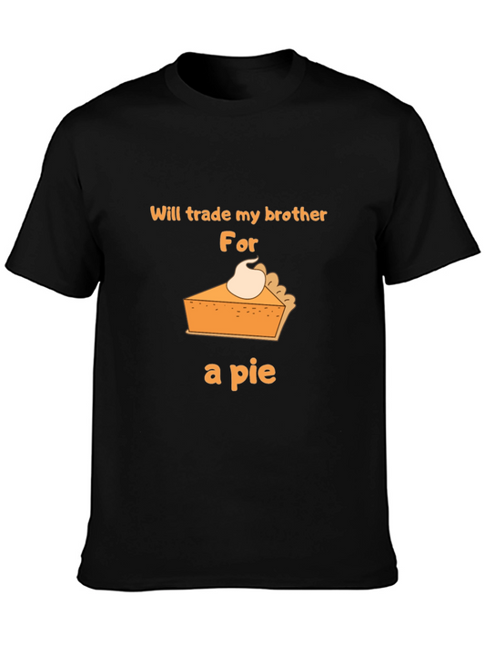 Funny Pie T-Shirt - Trade My Brother!