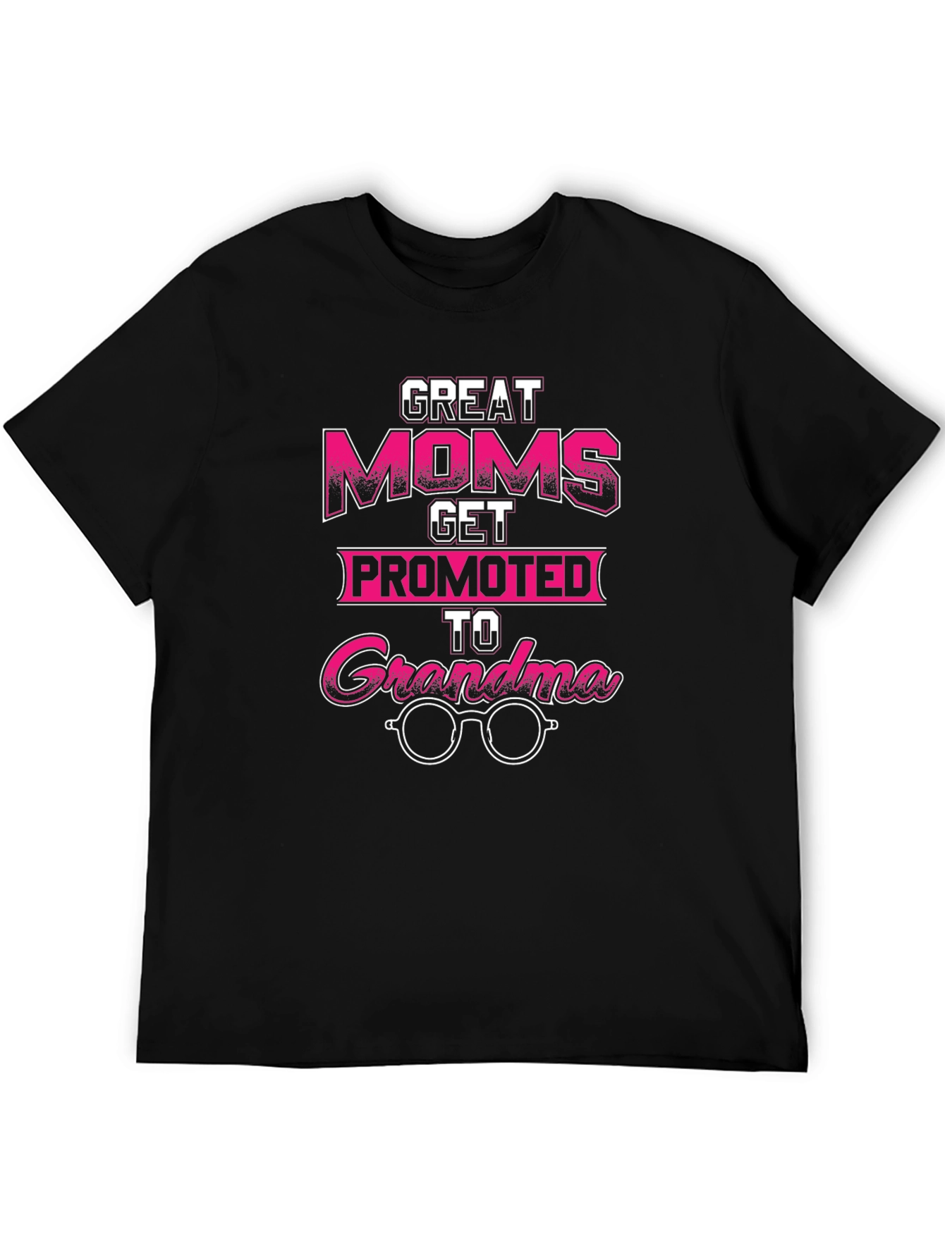 Great Moms Get Promoted to Grandma T-Shirt