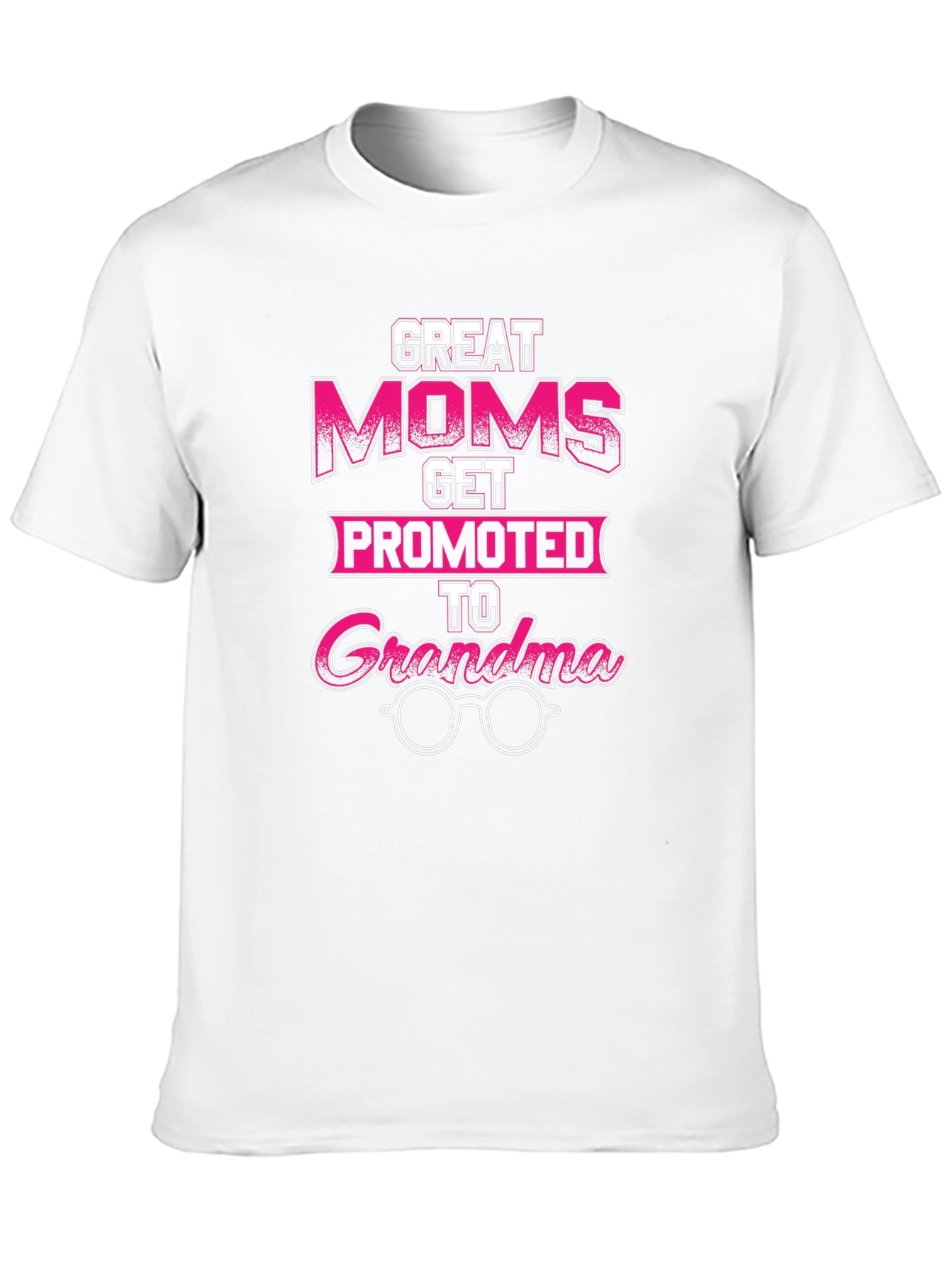 Great Moms Get Promoted to Grandma T-Shirt