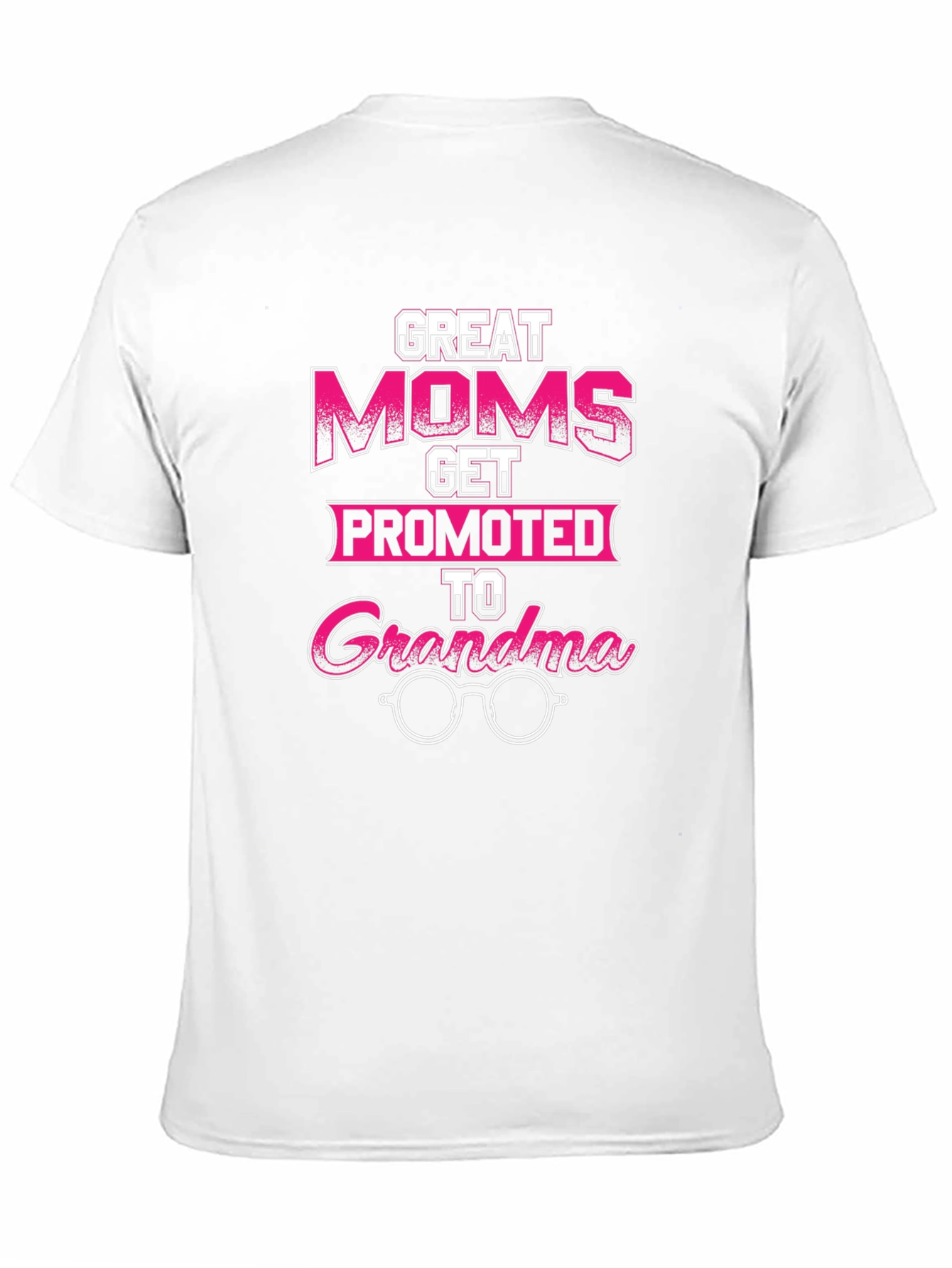 Great Moms Get Promoted to Grandma T-Shirt