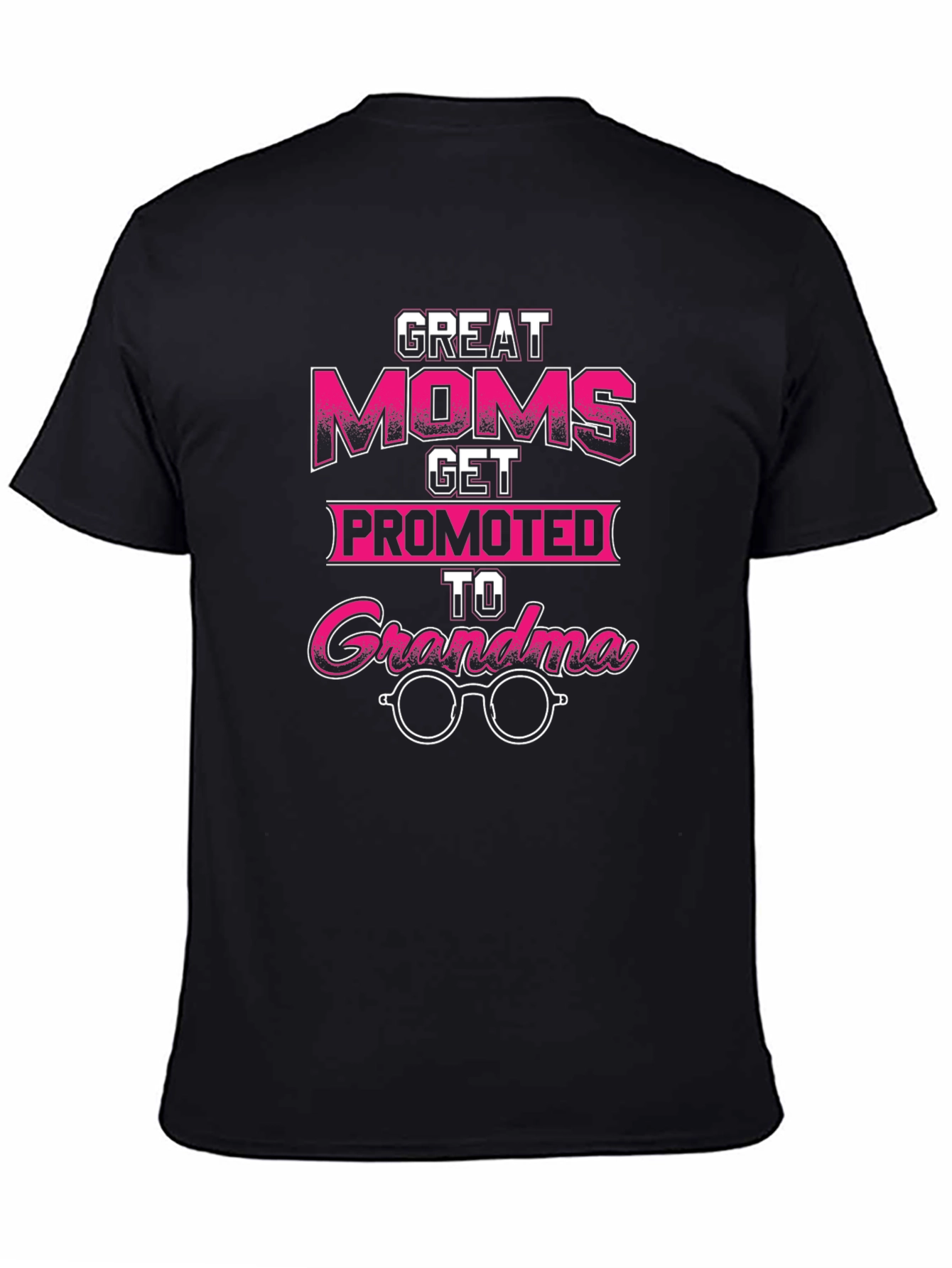 Great Moms Get Promoted to Grandma T-Shirt