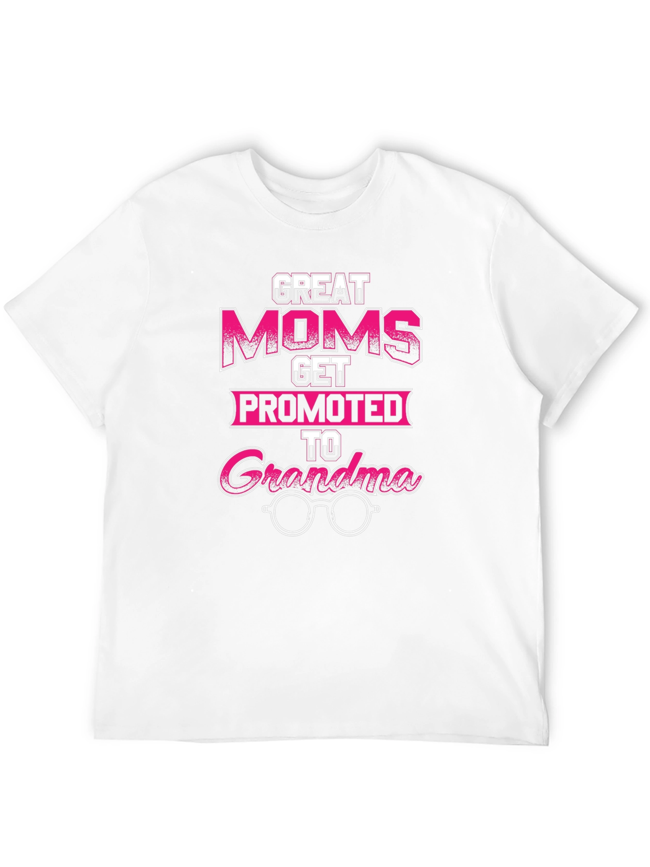 Great Moms Get Promoted to Grandma T-Shirt