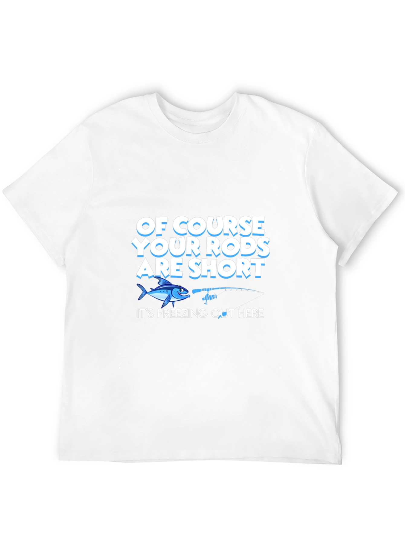 Funny Fishing T-Shirt - Short Rods