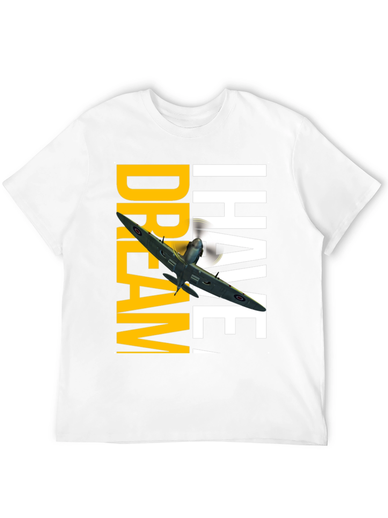 Dream! I Have T-Shirt