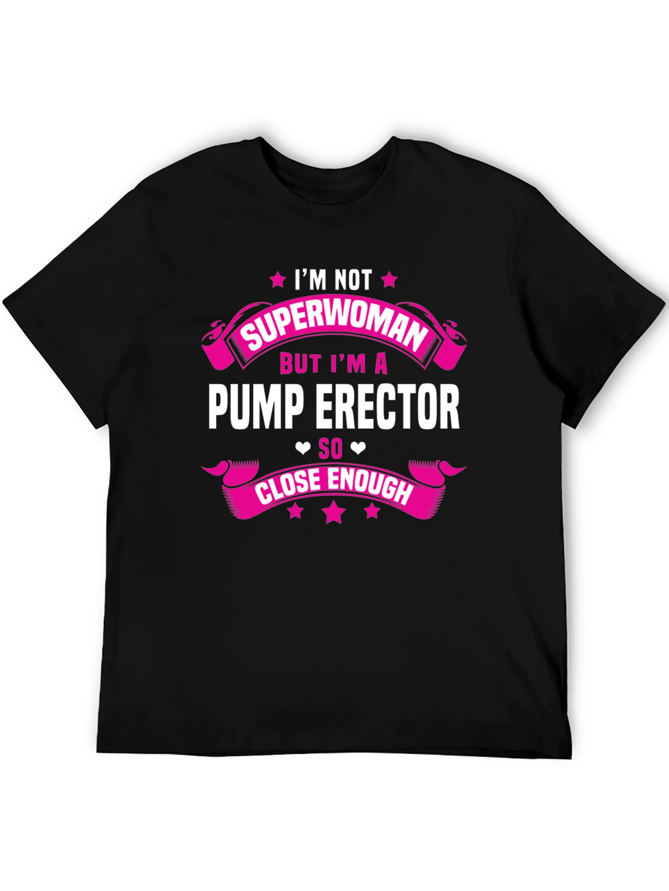 Im Not Superwoman Pump Erector T-Shirt