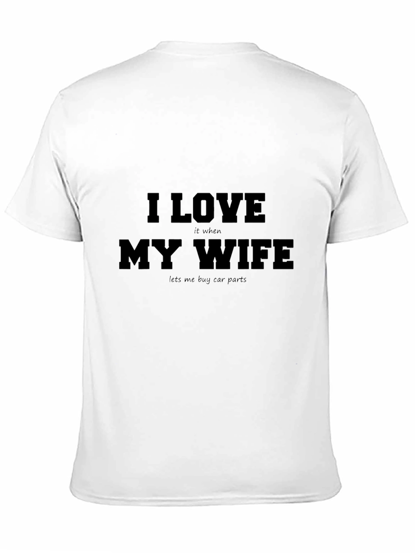 I Love My Wife Car Parts T-Shirt Funny Gift