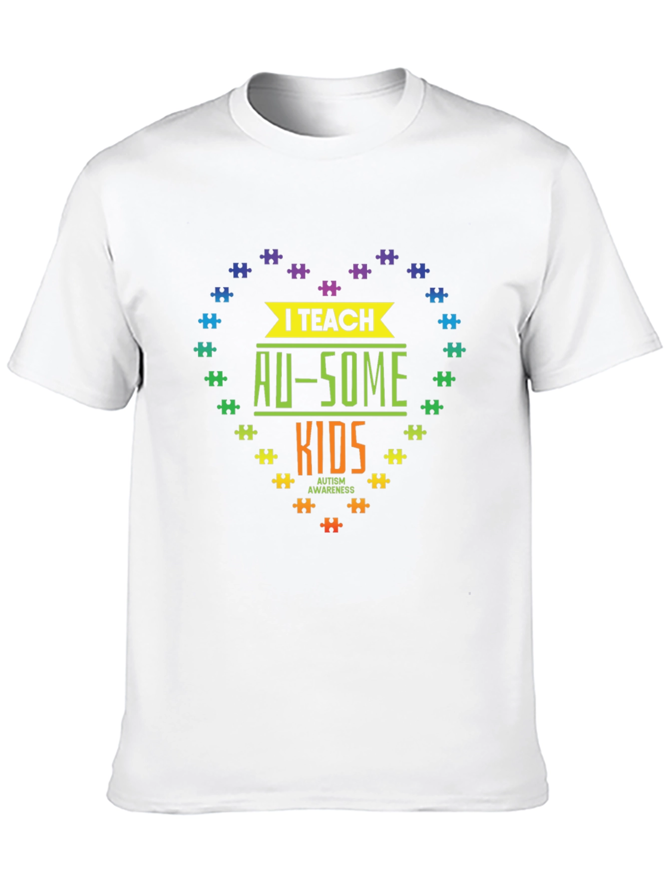I Teach Au-Some Kids Autism Awareness T-Shirt