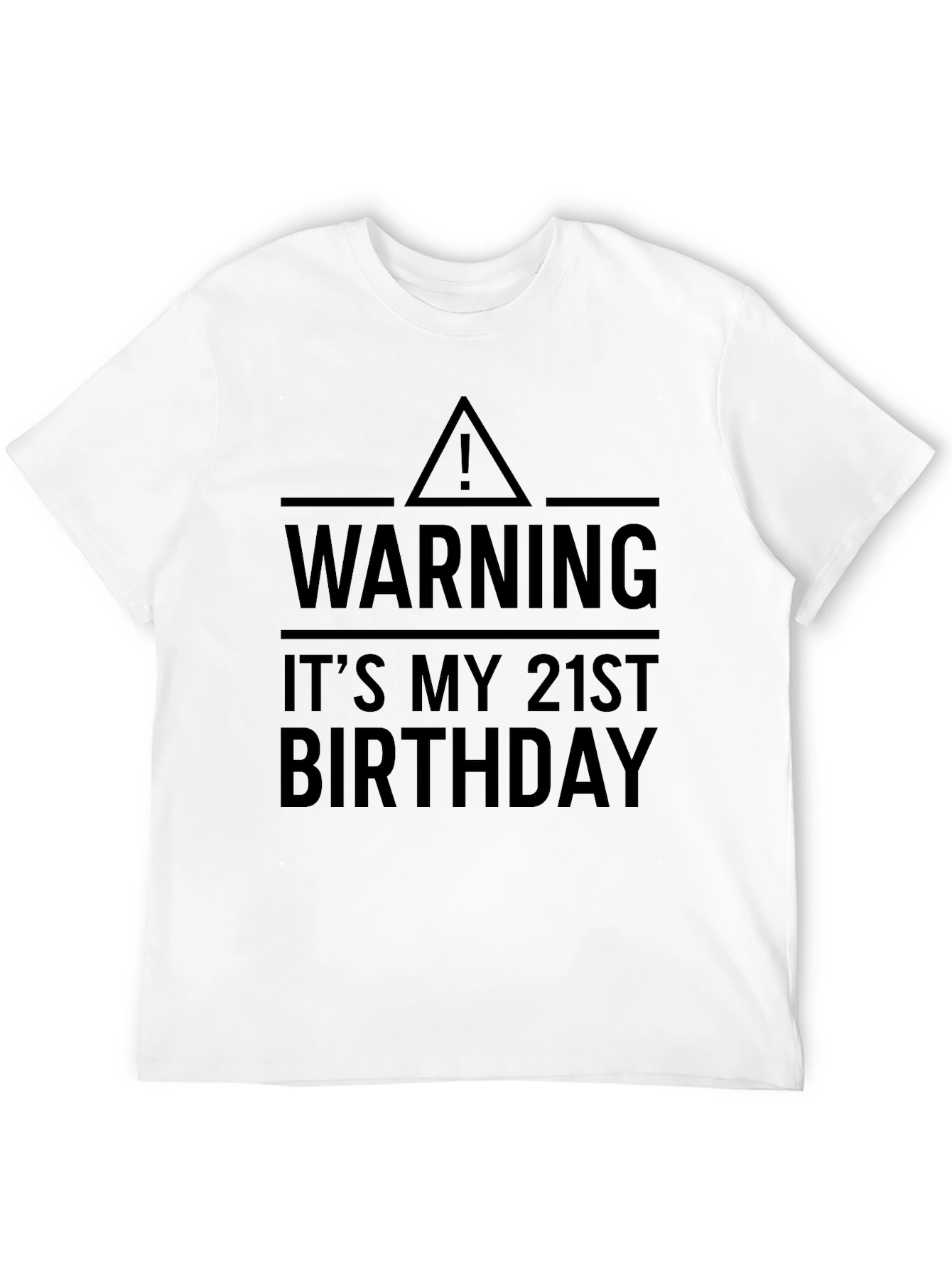 Warning: Its My 21st Birthday T-Shirt