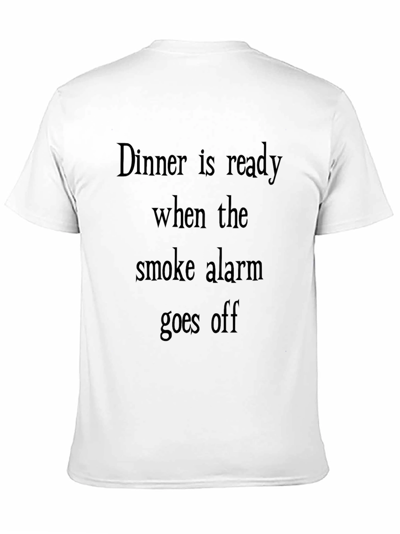 Humorous Dinner is Ready Smoke Alarm T-Shirt